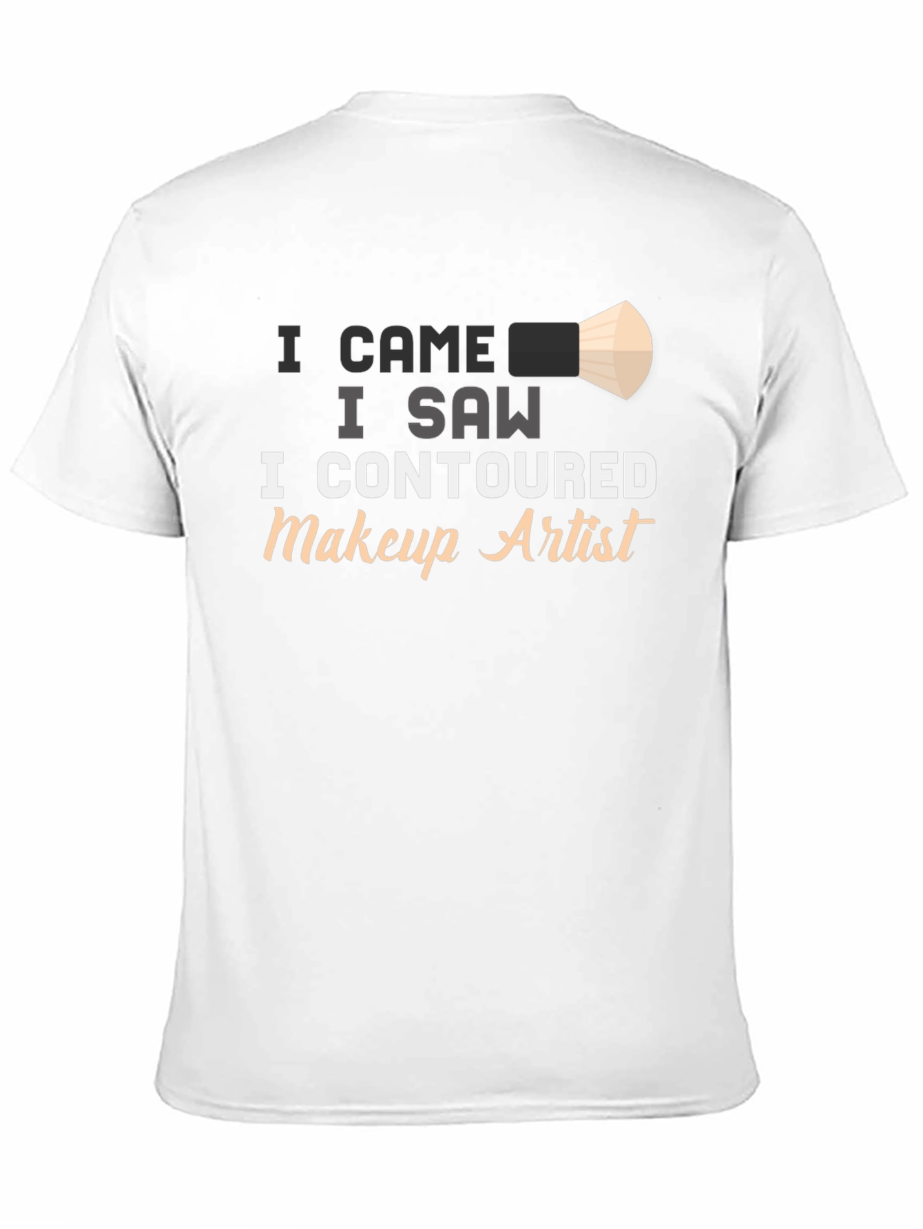 I Contoured Makeup Artist T-Shirt