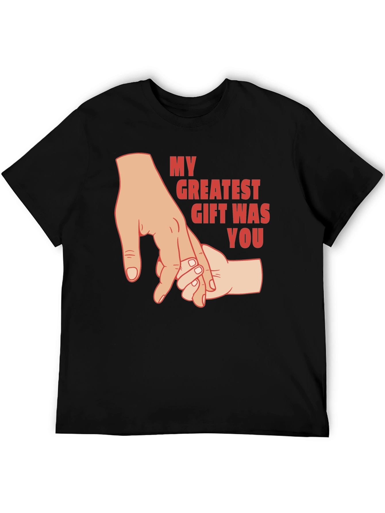 My Greatest Gift Was You T-Shirt - Fathers Day