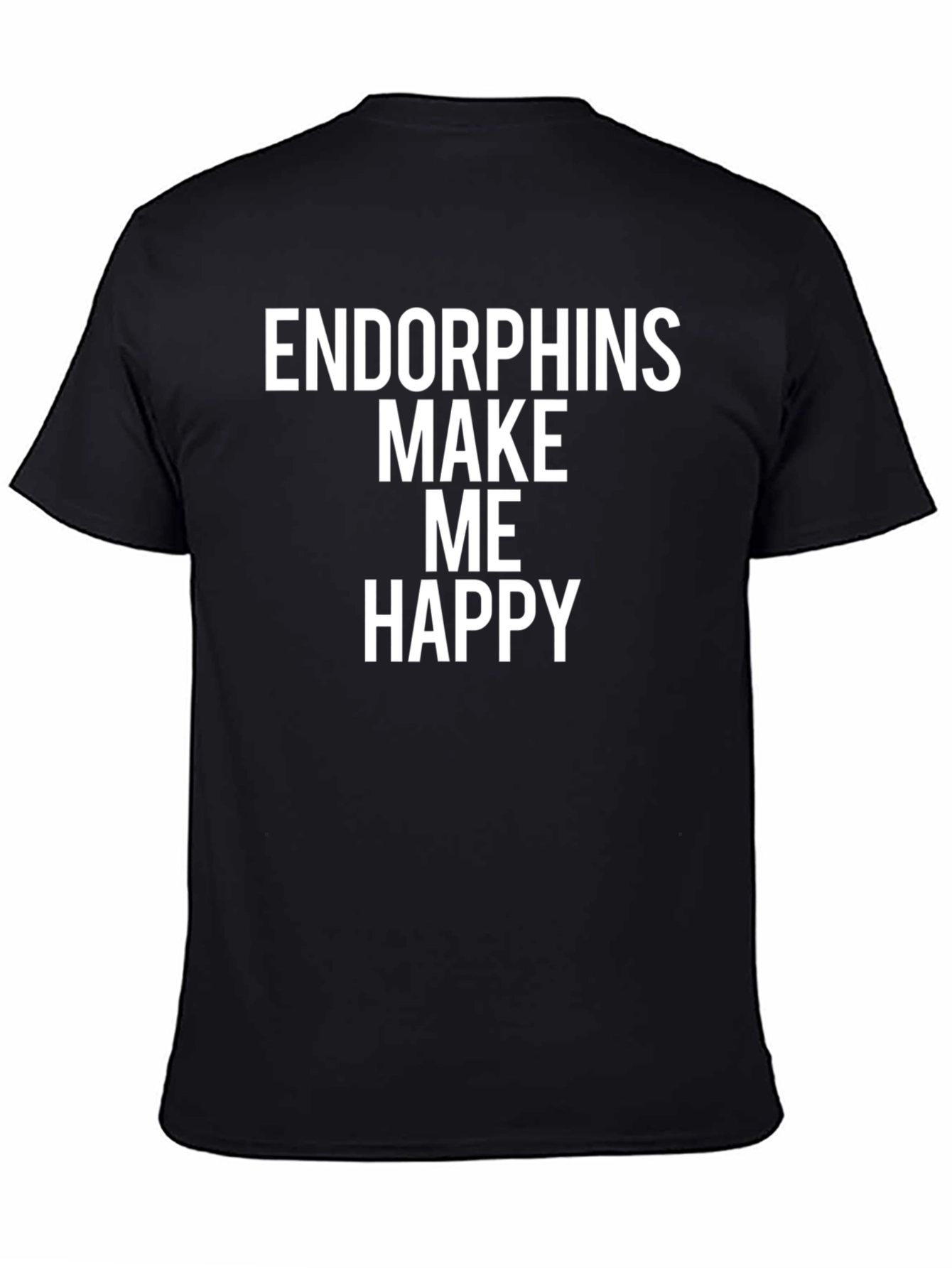 Endorphins Make Me Happy - Graphic Tee