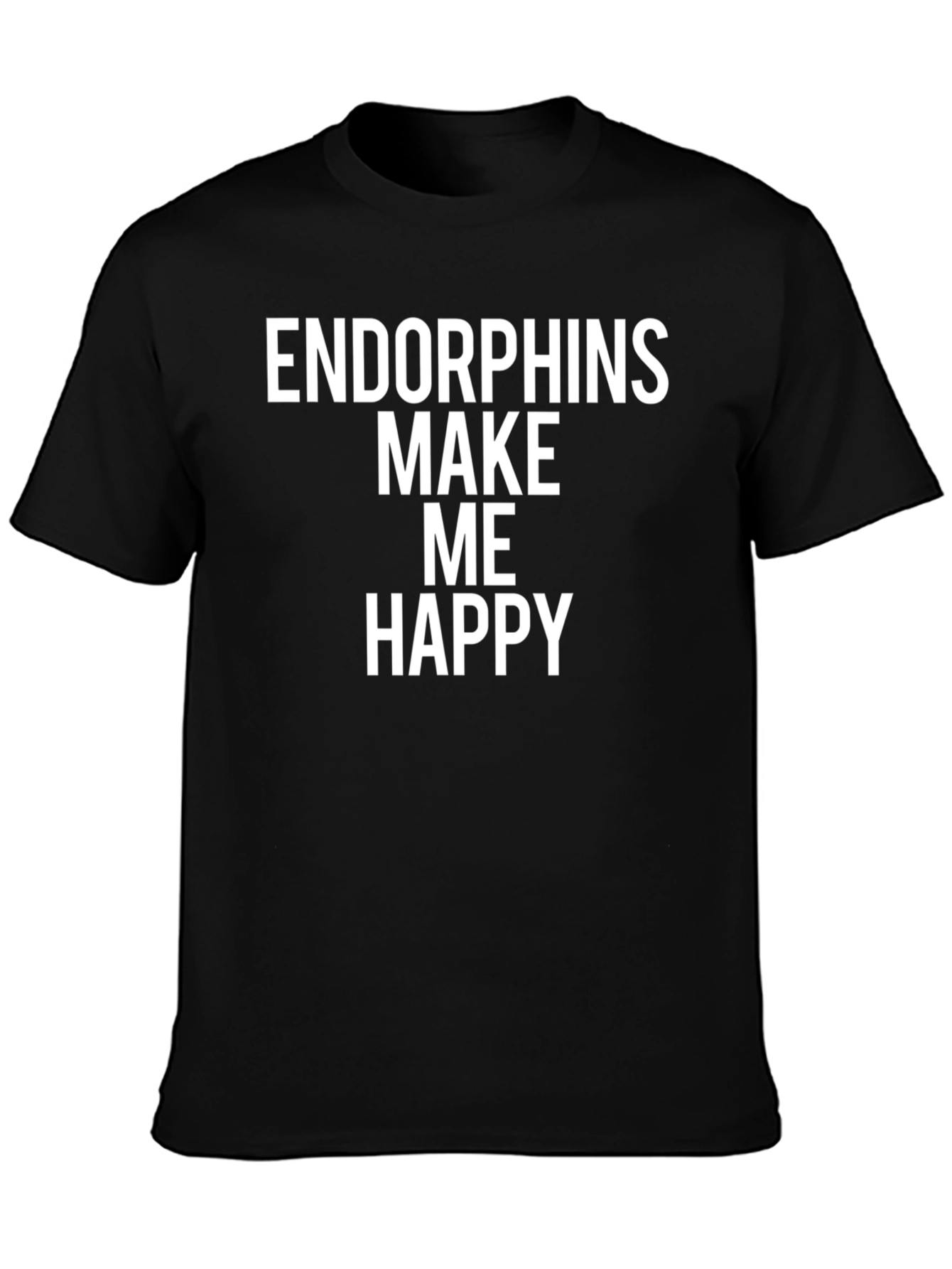 Endorphins Make Me Happy - Graphic Tee
