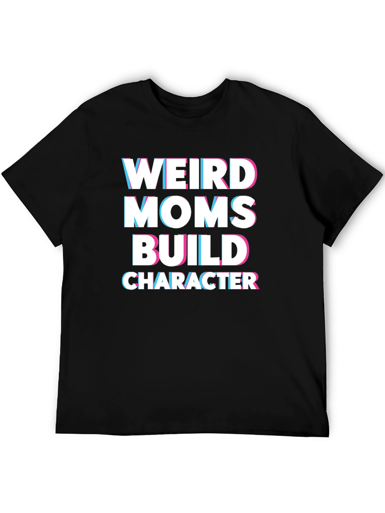 Weird Moms Build Character Graphic T-Shirt