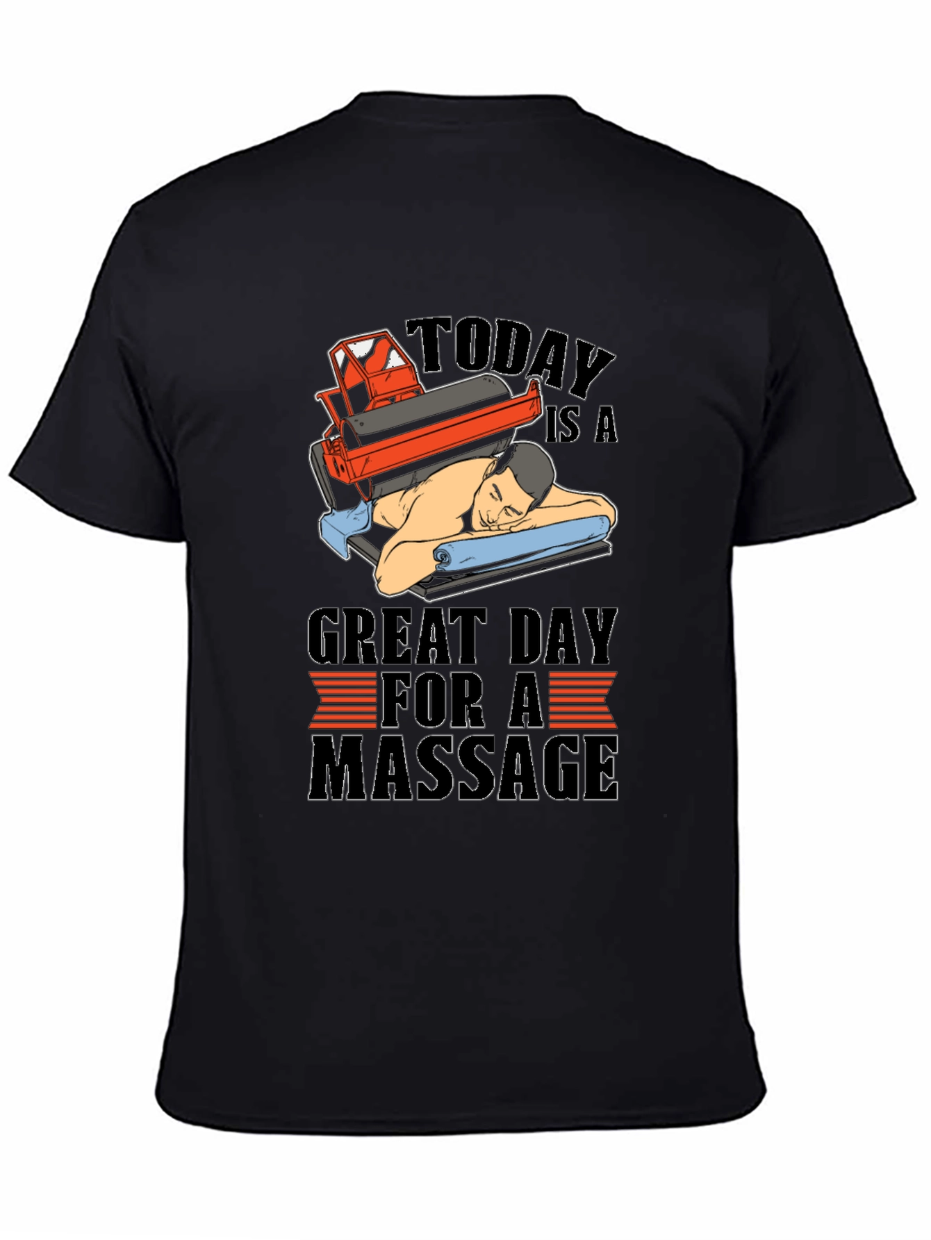Massage T-Shirt - Relax Its a Great Day!