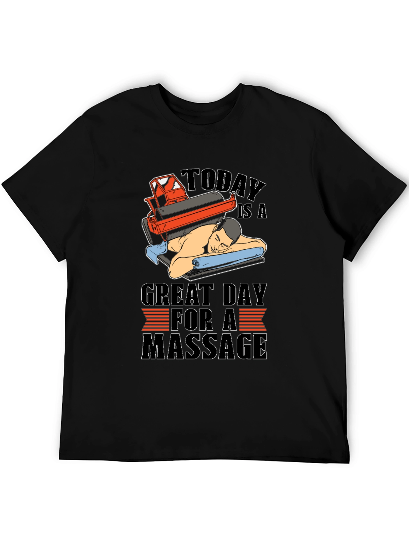 Massage T-Shirt - Relax Its a Great Day!