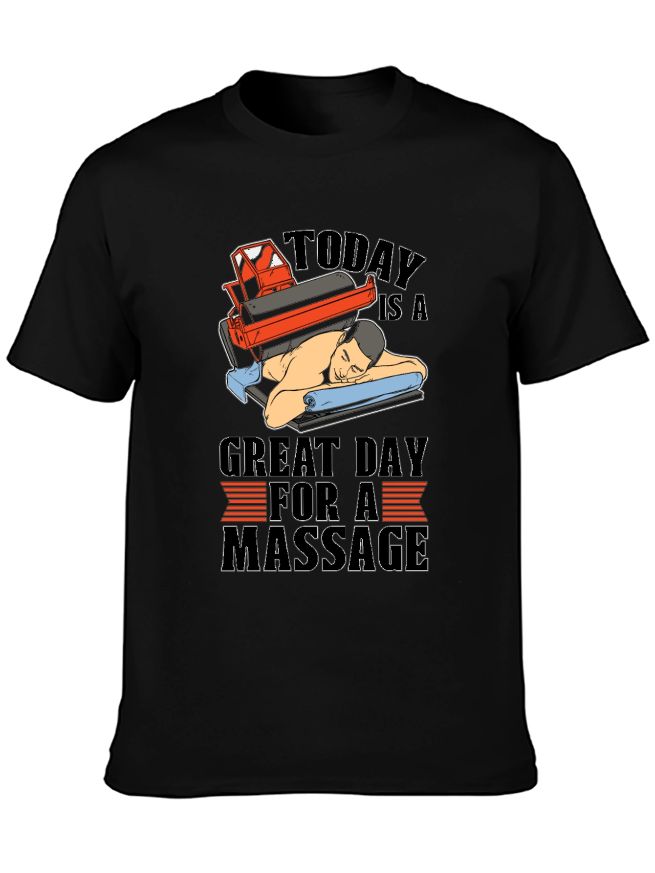 Massage T-Shirt - Relax Its a Great Day!