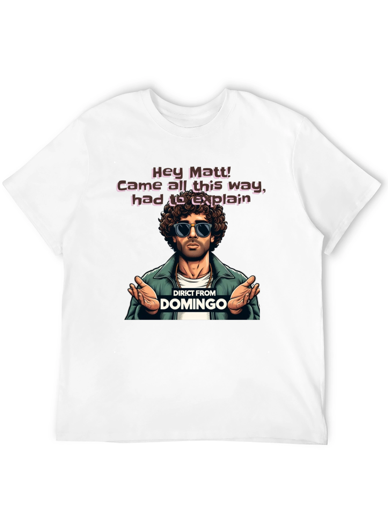 Direct From Domingo T-Shirt
