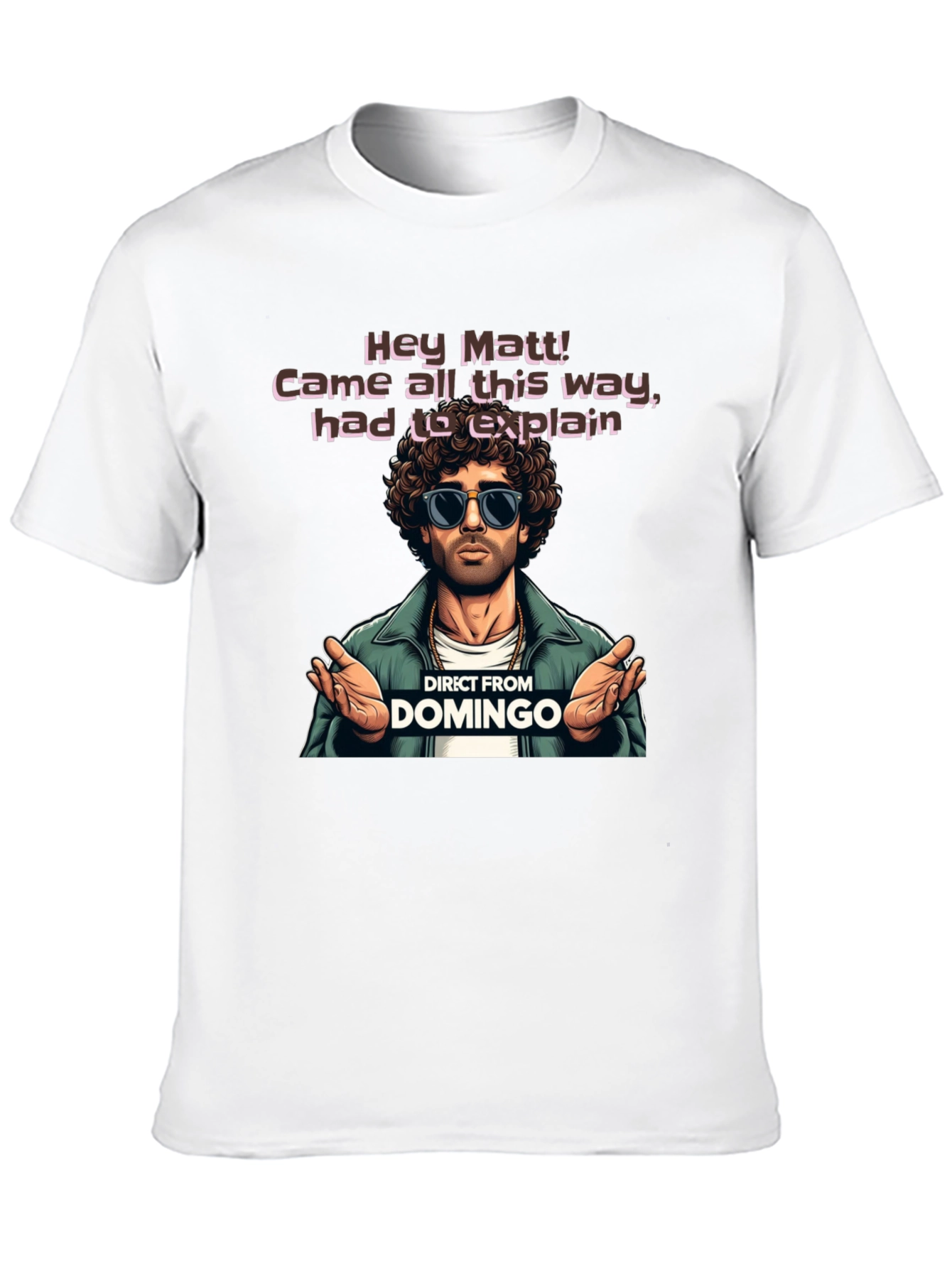 Direct From Domingo T-Shirt