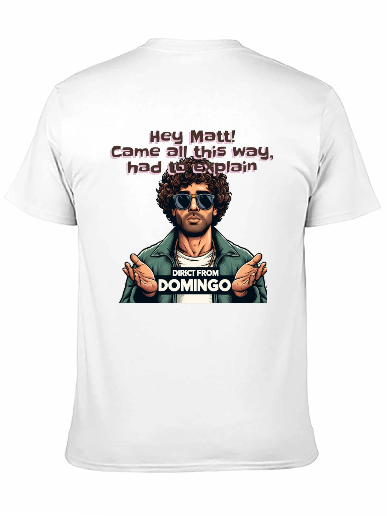 Direct From Domingo T-Shirt