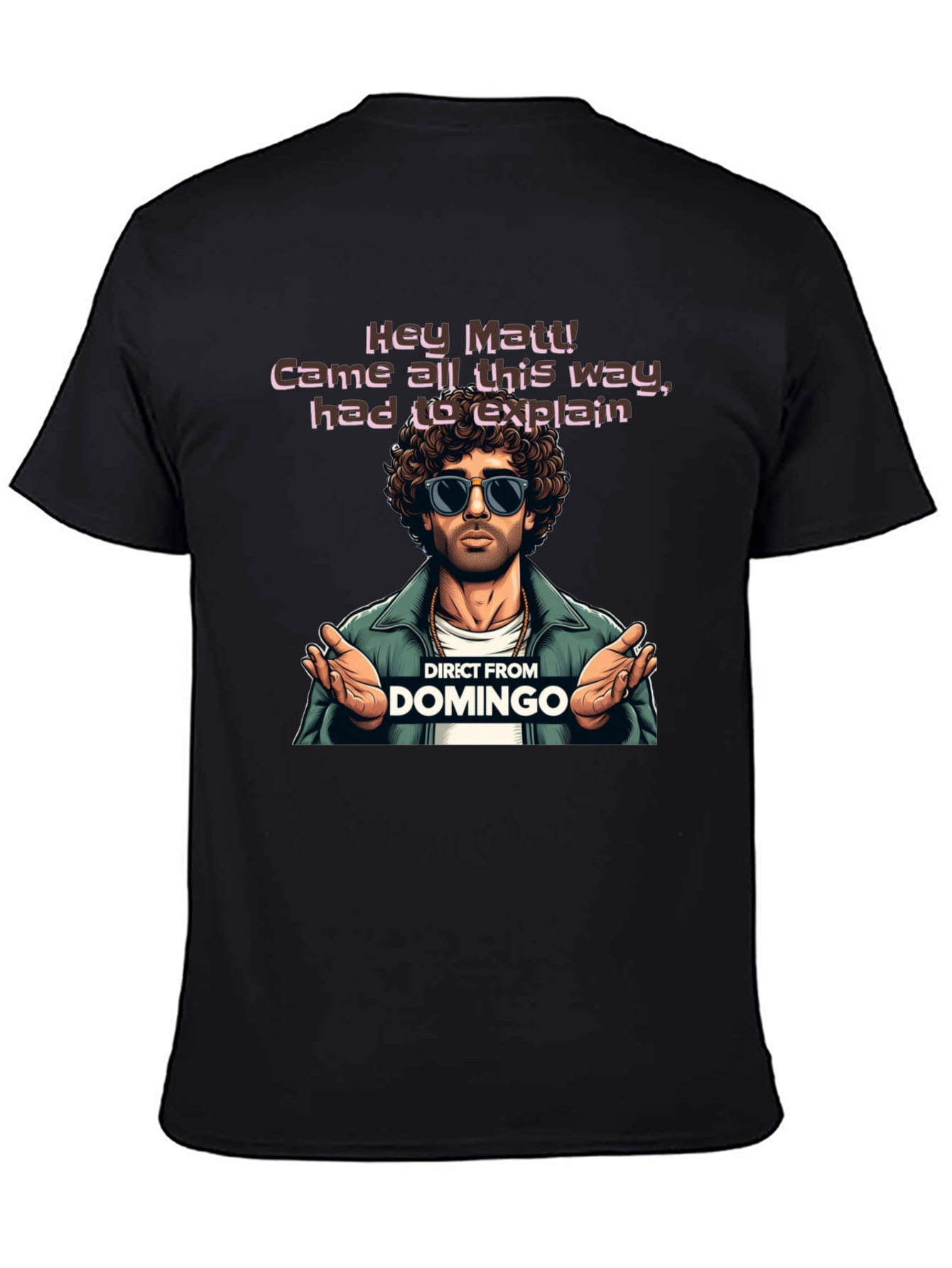 Direct From Domingo T-Shirt