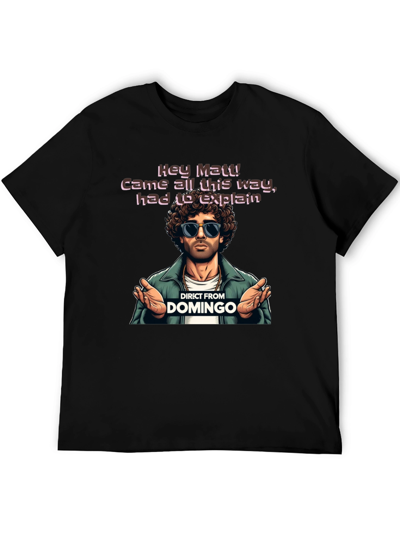 Direct From Domingo T-Shirt