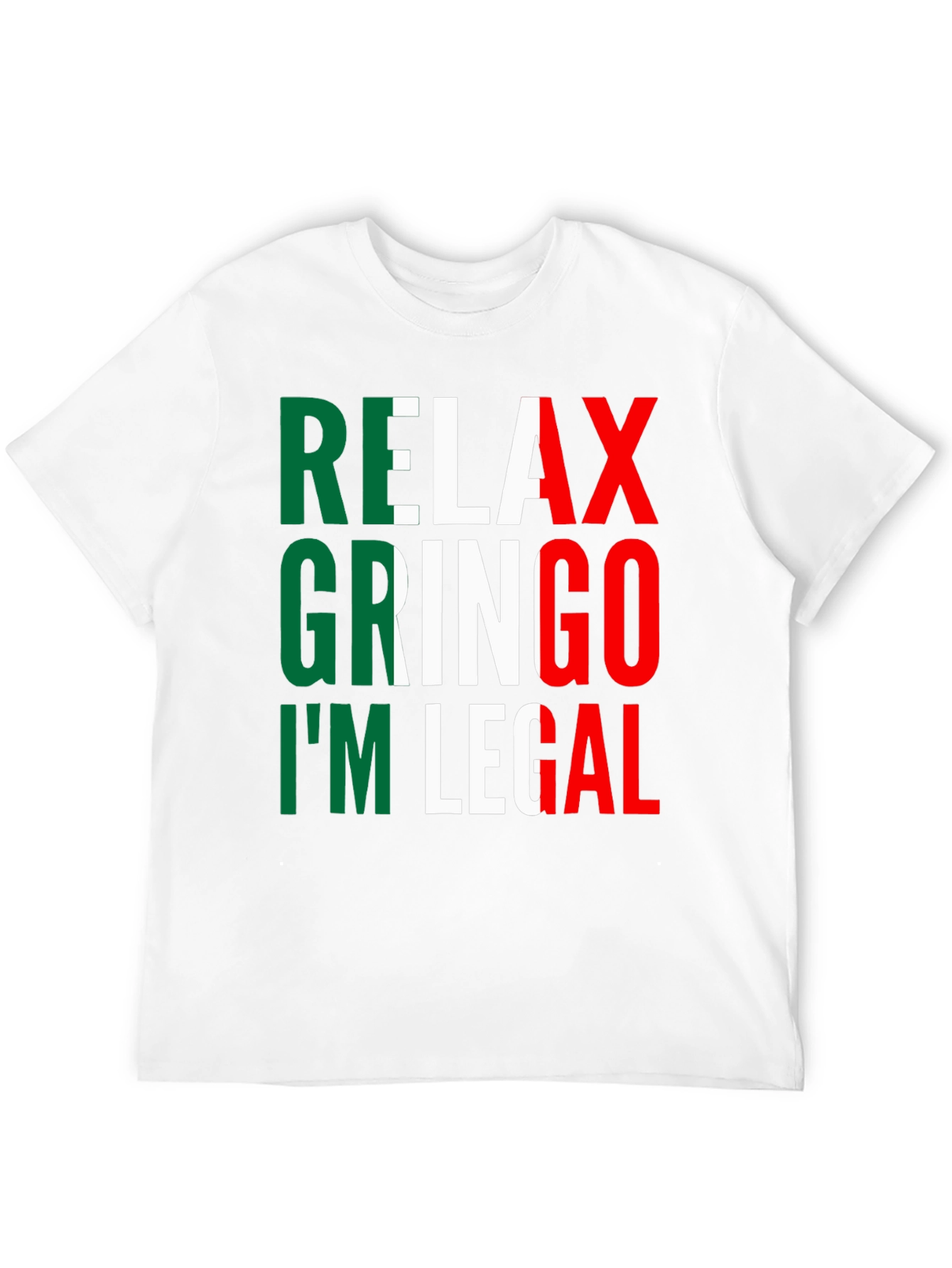 Relax Gringo Im Legal T-Shirt - Novelty Graphic Tee