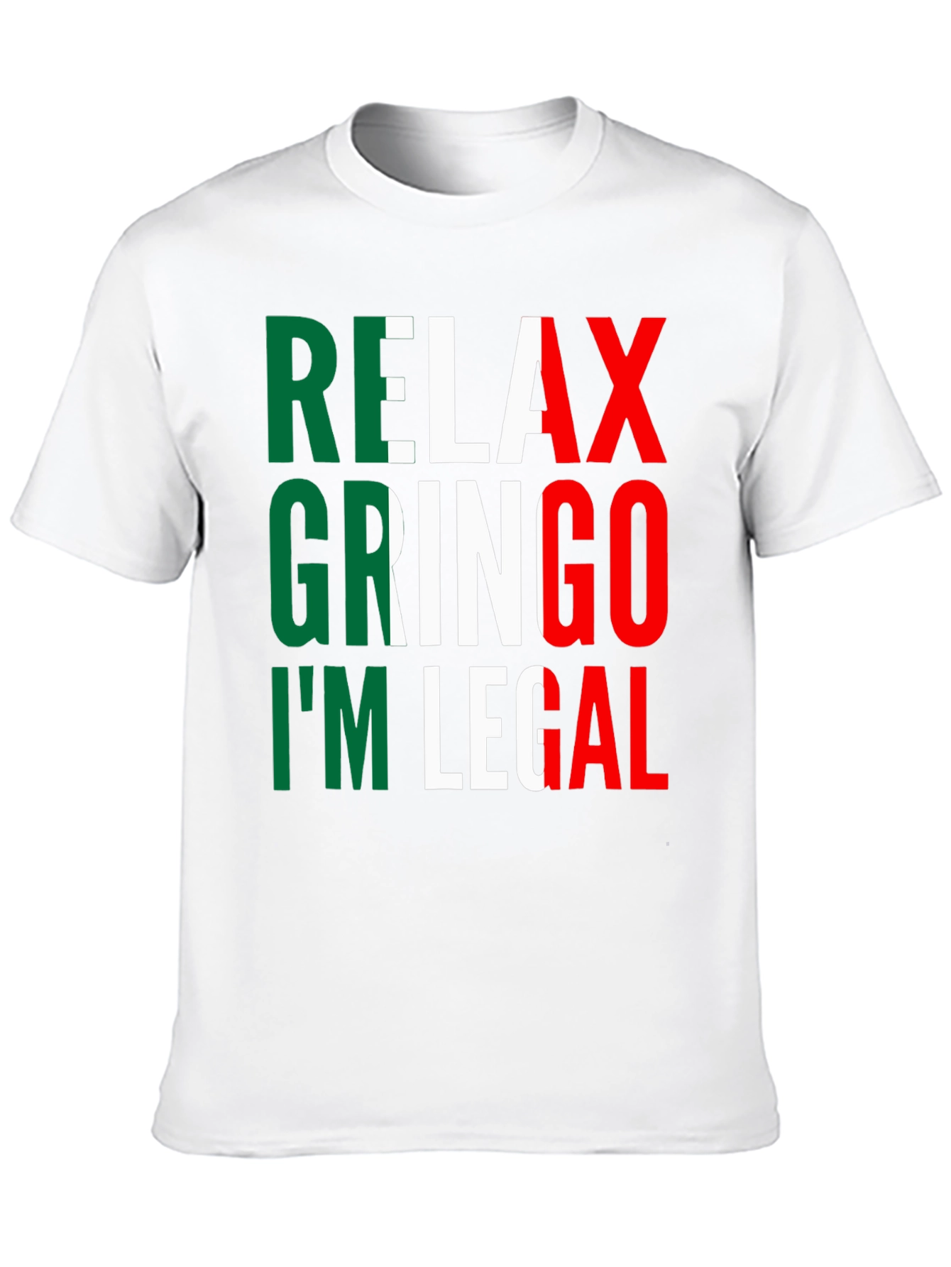 Relax Gringo Im Legal T-Shirt - Novelty Graphic Tee