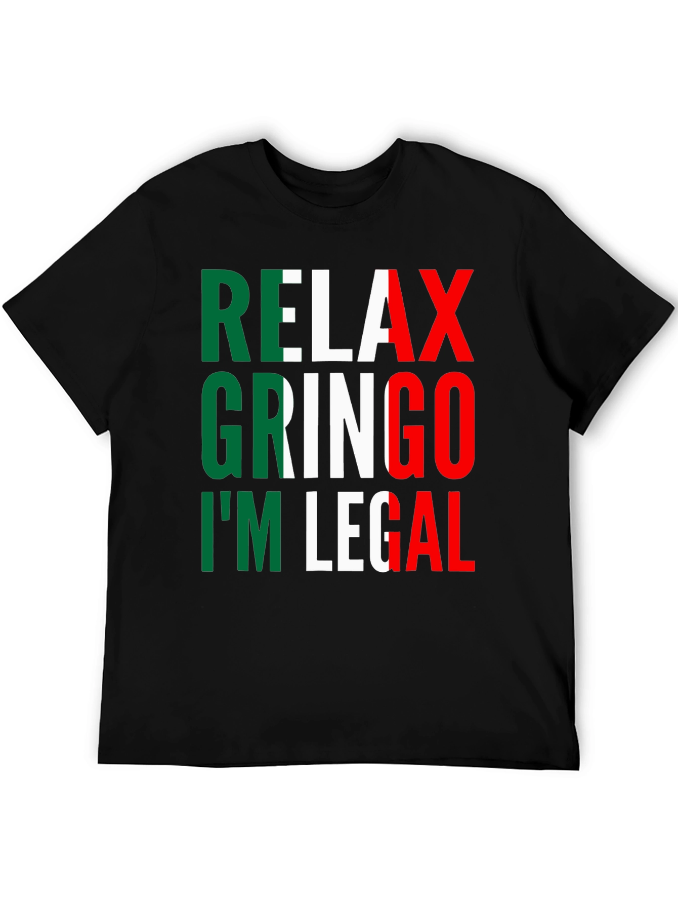 Relax Gringo Im Legal T-Shirt - Novelty Graphic Tee