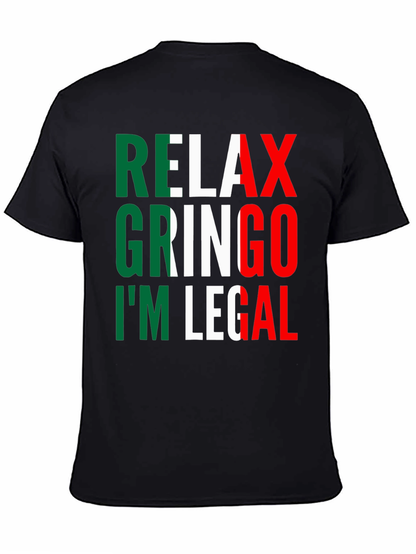 Relax Gringo Im Legal T-Shirt - Novelty Graphic Tee