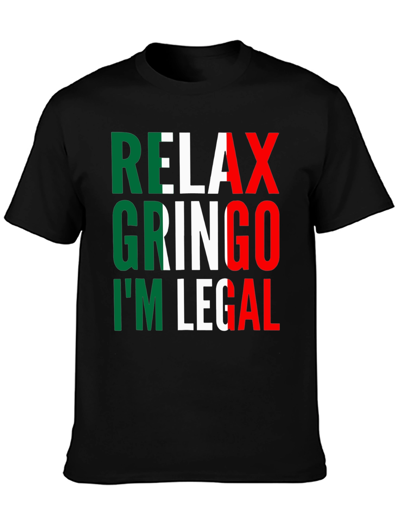 Relax Gringo Im Legal T-Shirt - Novelty Graphic Tee