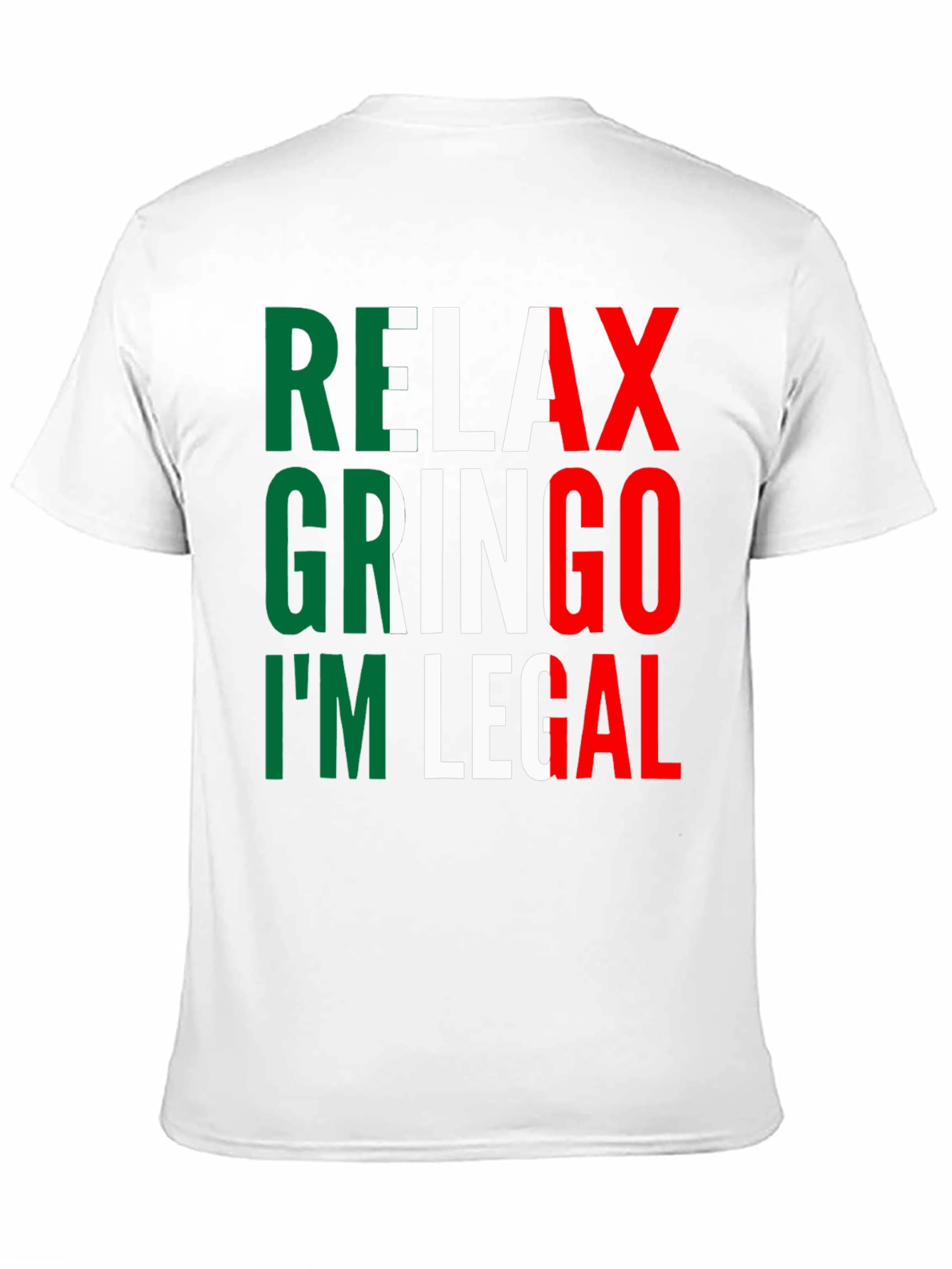 Relax Gringo Im Legal T-Shirt - Novelty Graphic Tee