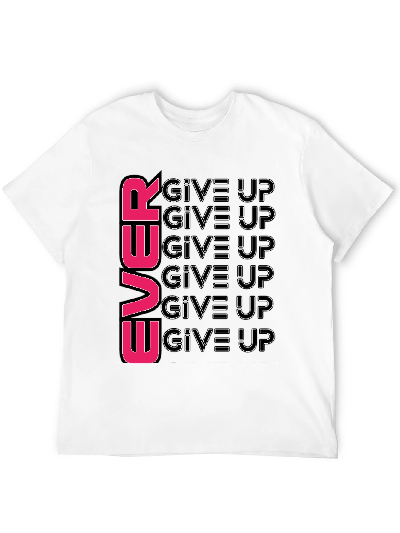 Never Give Up T-Shirt: Motivational Graphic Tee