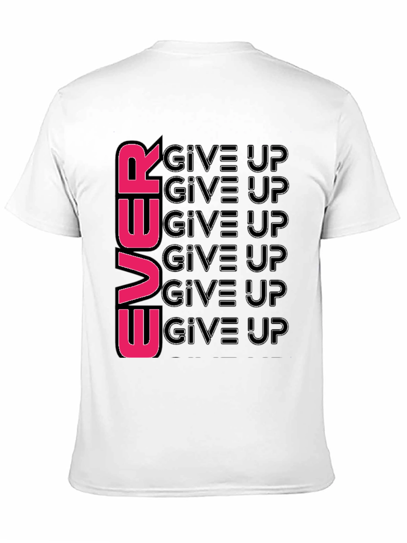 Never Give Up T-Shirt: Motivational Graphic Tee