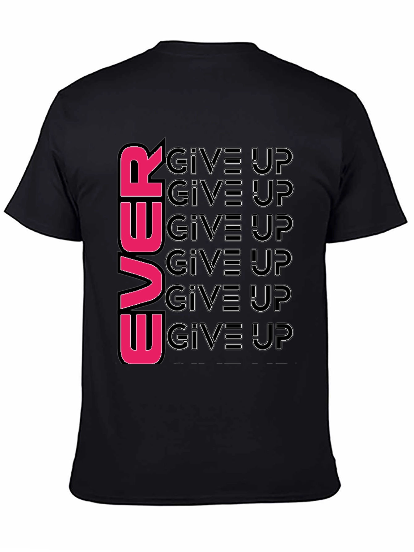 Never Give Up T-Shirt: Motivational Graphic Tee