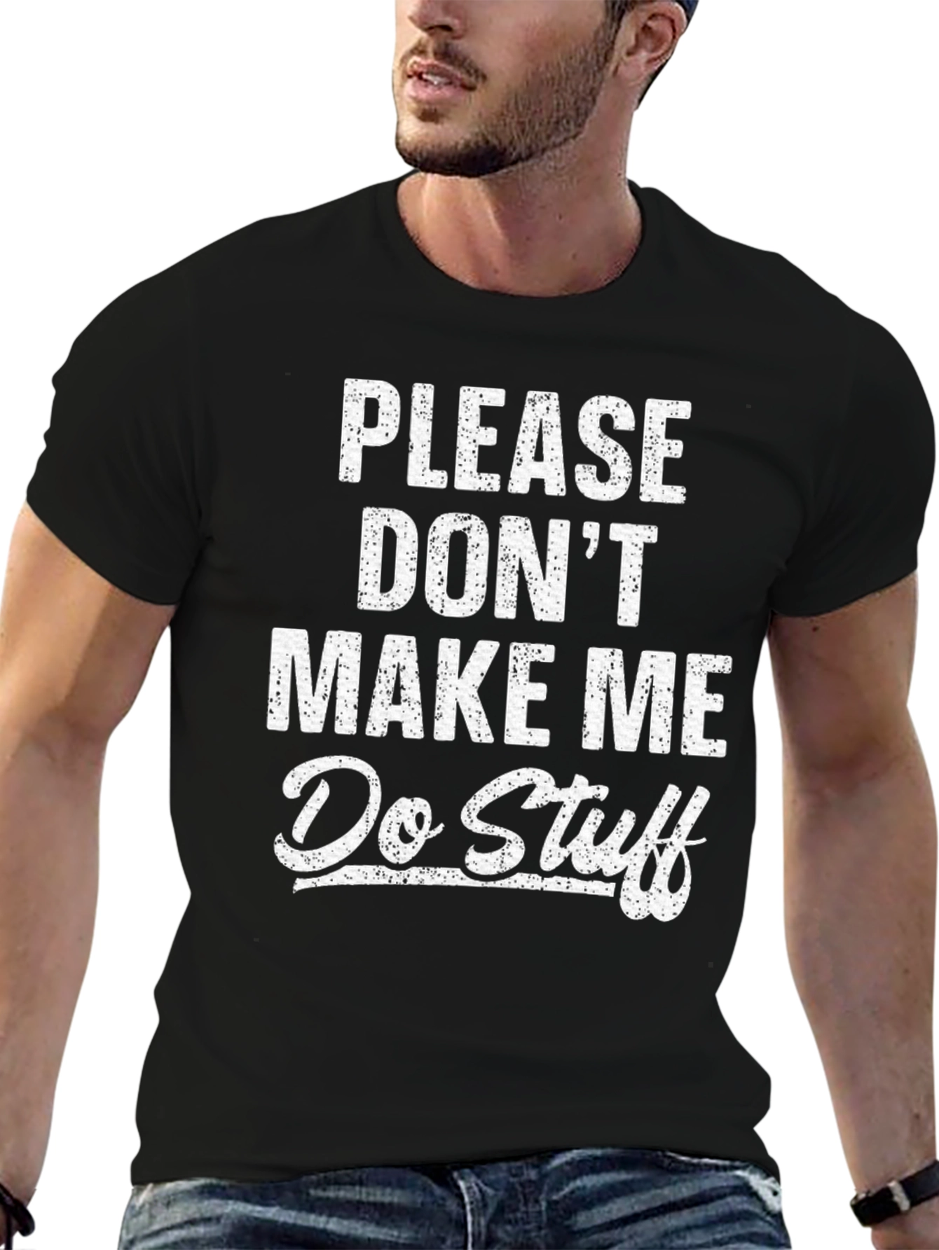Funny Please Dont Make Me Do Stuff Graphic Tee