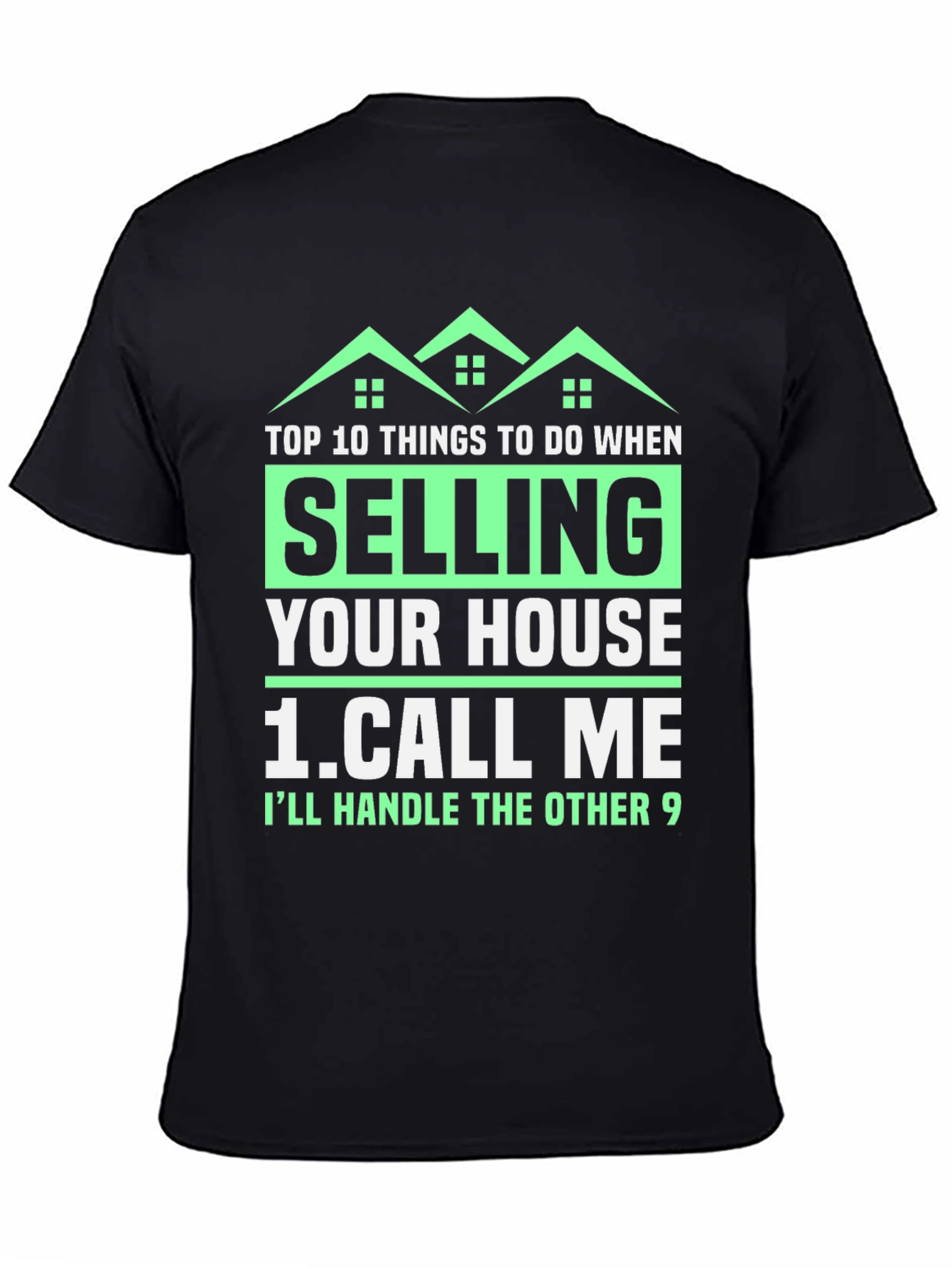 Funny Real Estate T-Shirt: Selling Your House? Call Me!