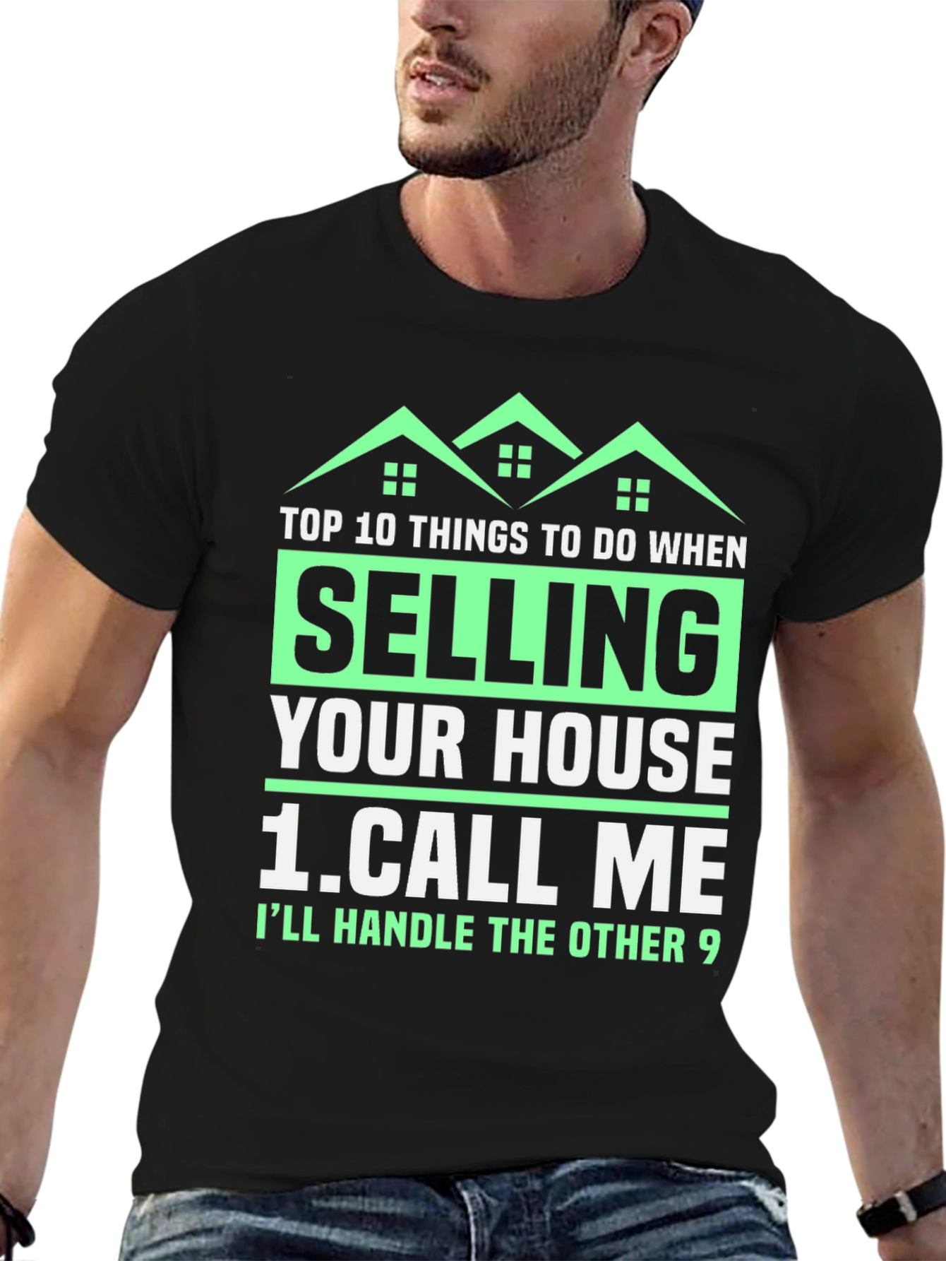 Funny Real Estate T-Shirt: Selling Your House? Call Me!