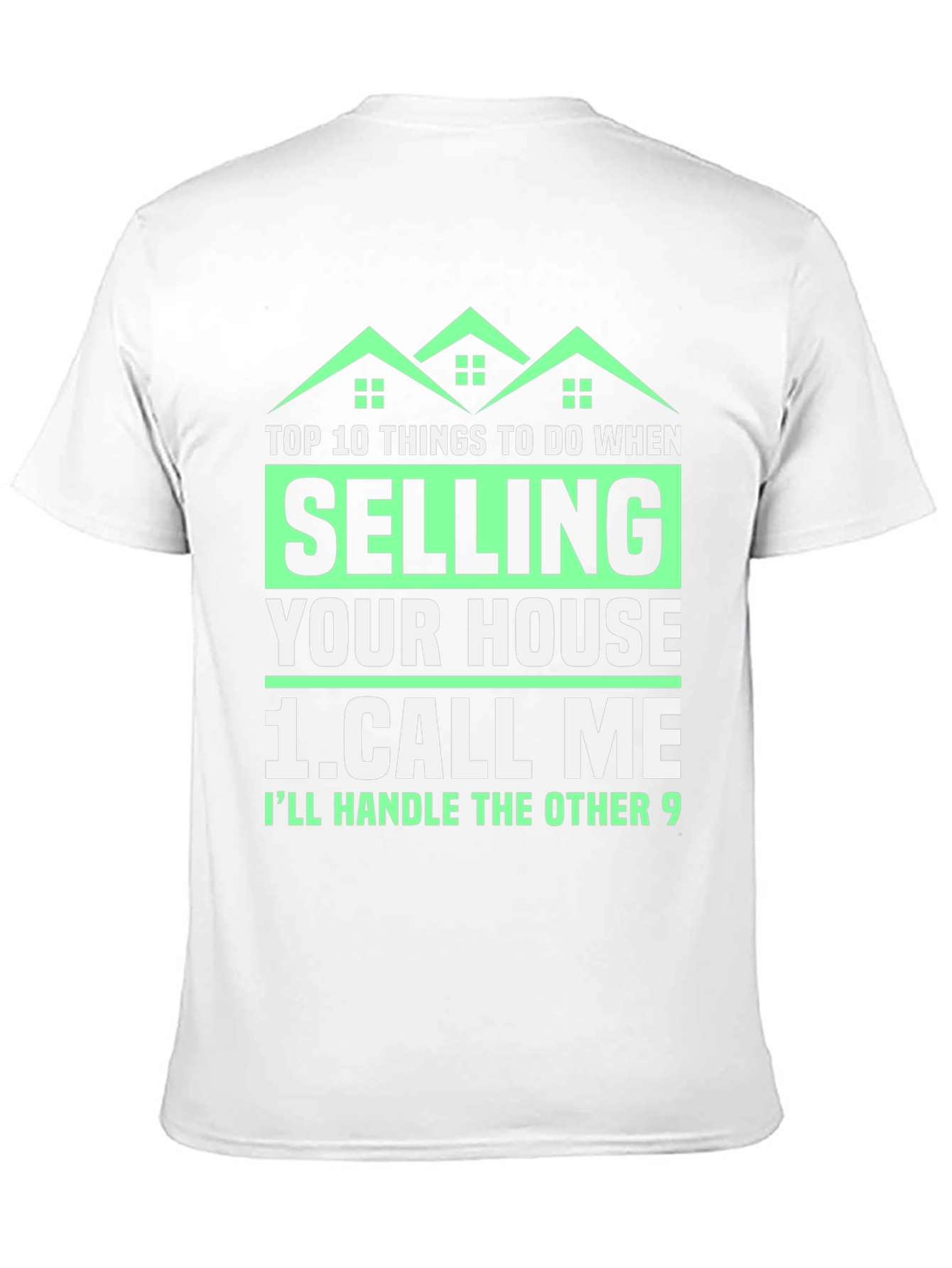 Funny Real Estate T-Shirt: Selling Your House? Call Me!
