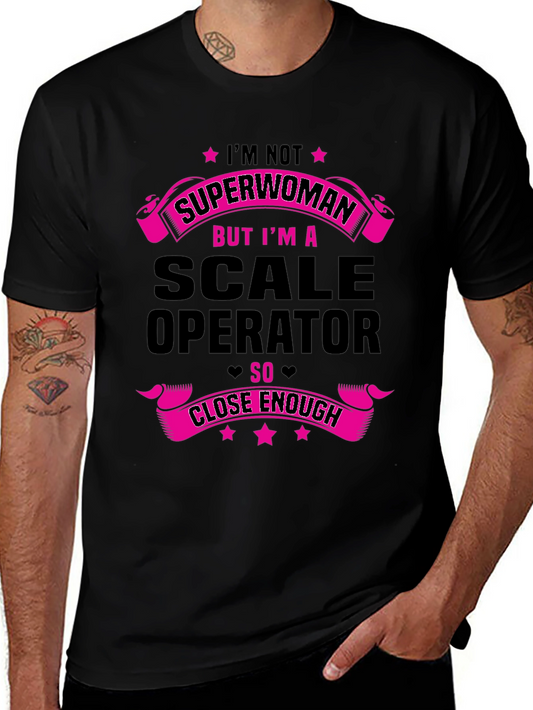Scale Operator T-Shirt - Im Not Superwoman