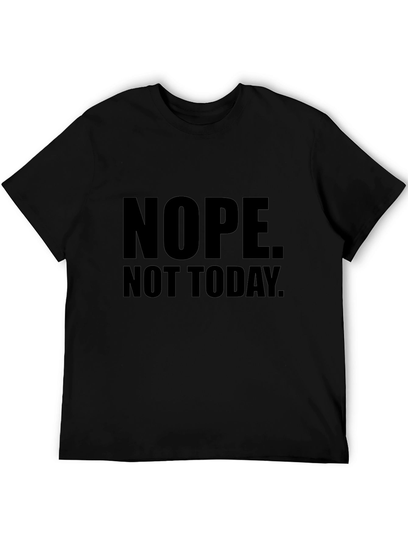 Nope. Not Today. Graphic T-Shirt - Mens
