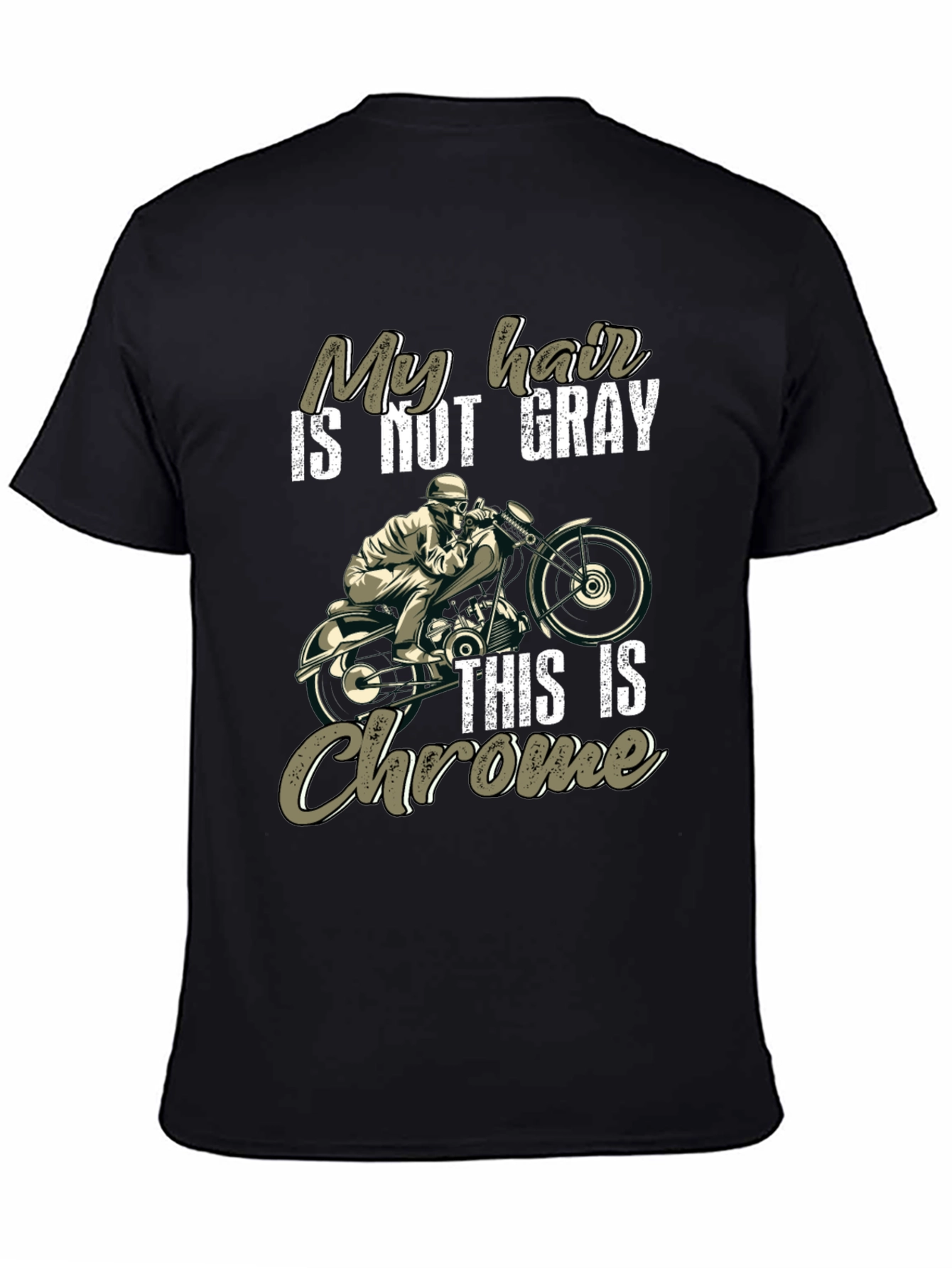 My Hair is Not Gray This Is Chrome T-Shirt