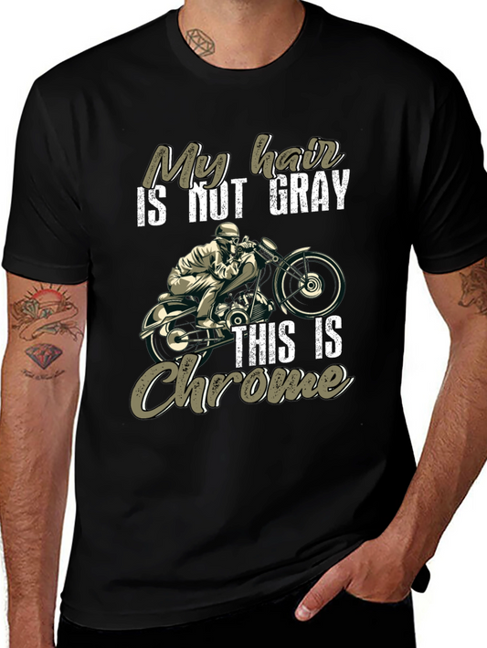 My Hair is Not Gray This Is Chrome T-Shirt