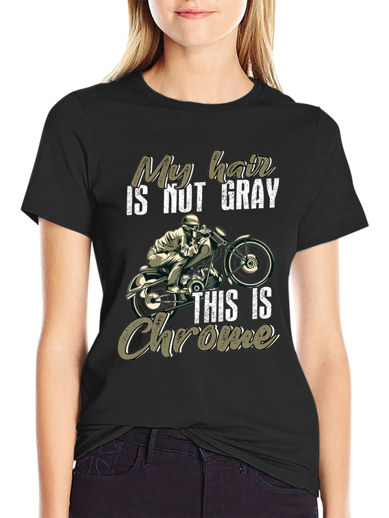 My Hair is Not Gray This Is Chrome T-Shirt