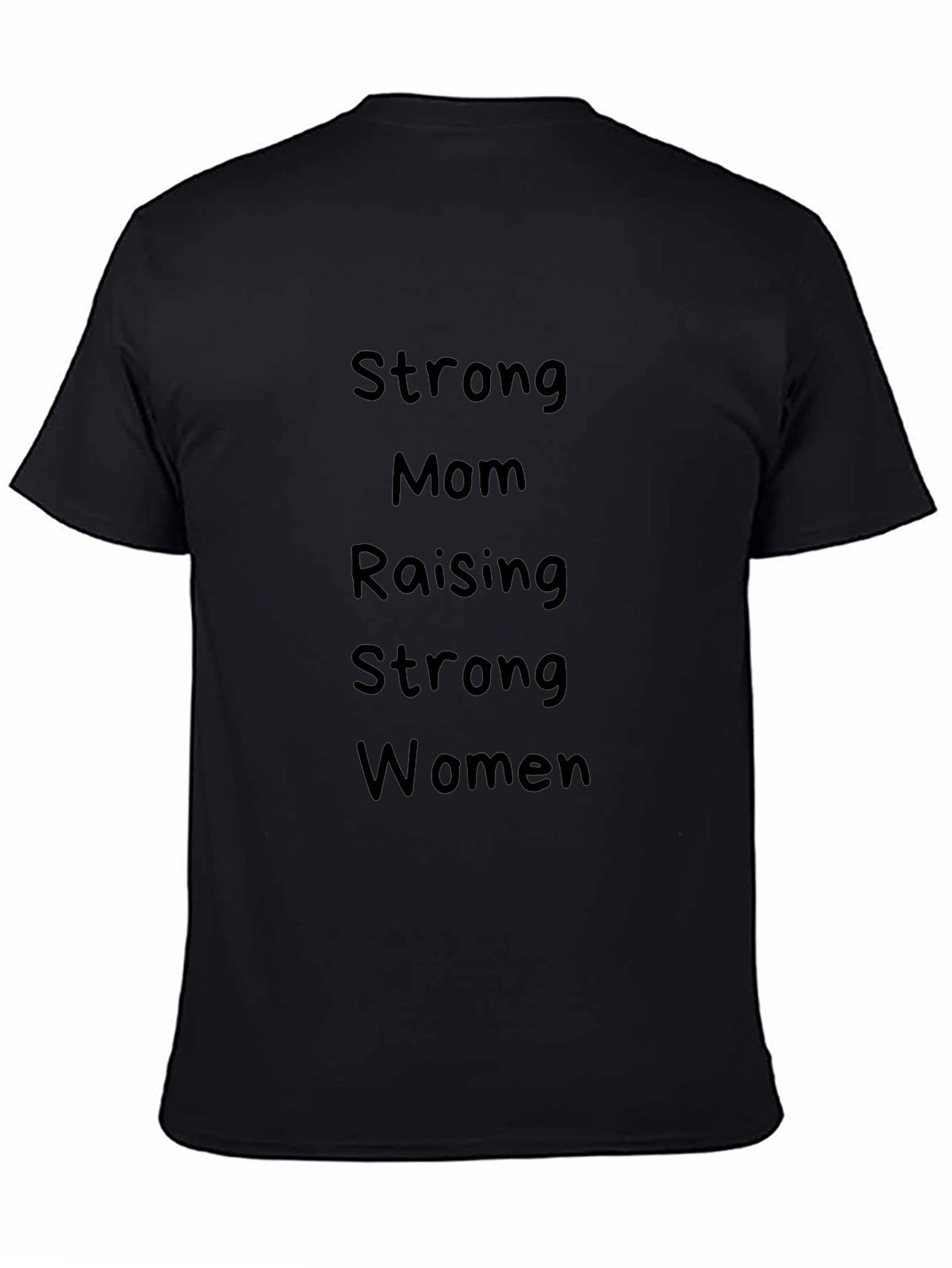 Strong Mom Raising Strong Women Black T-Shirt