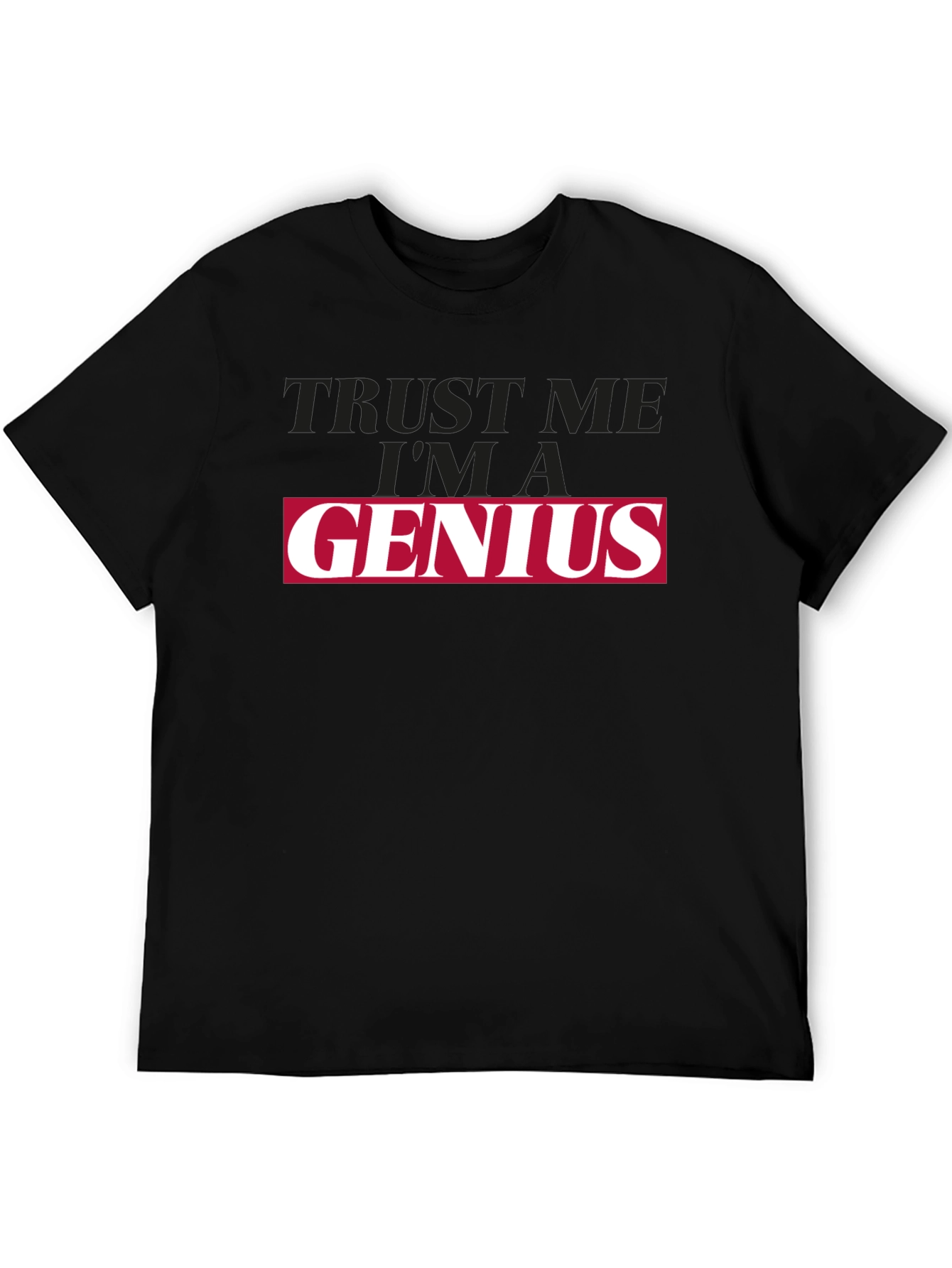 Trust Me Im A Genius Black T-Shirt