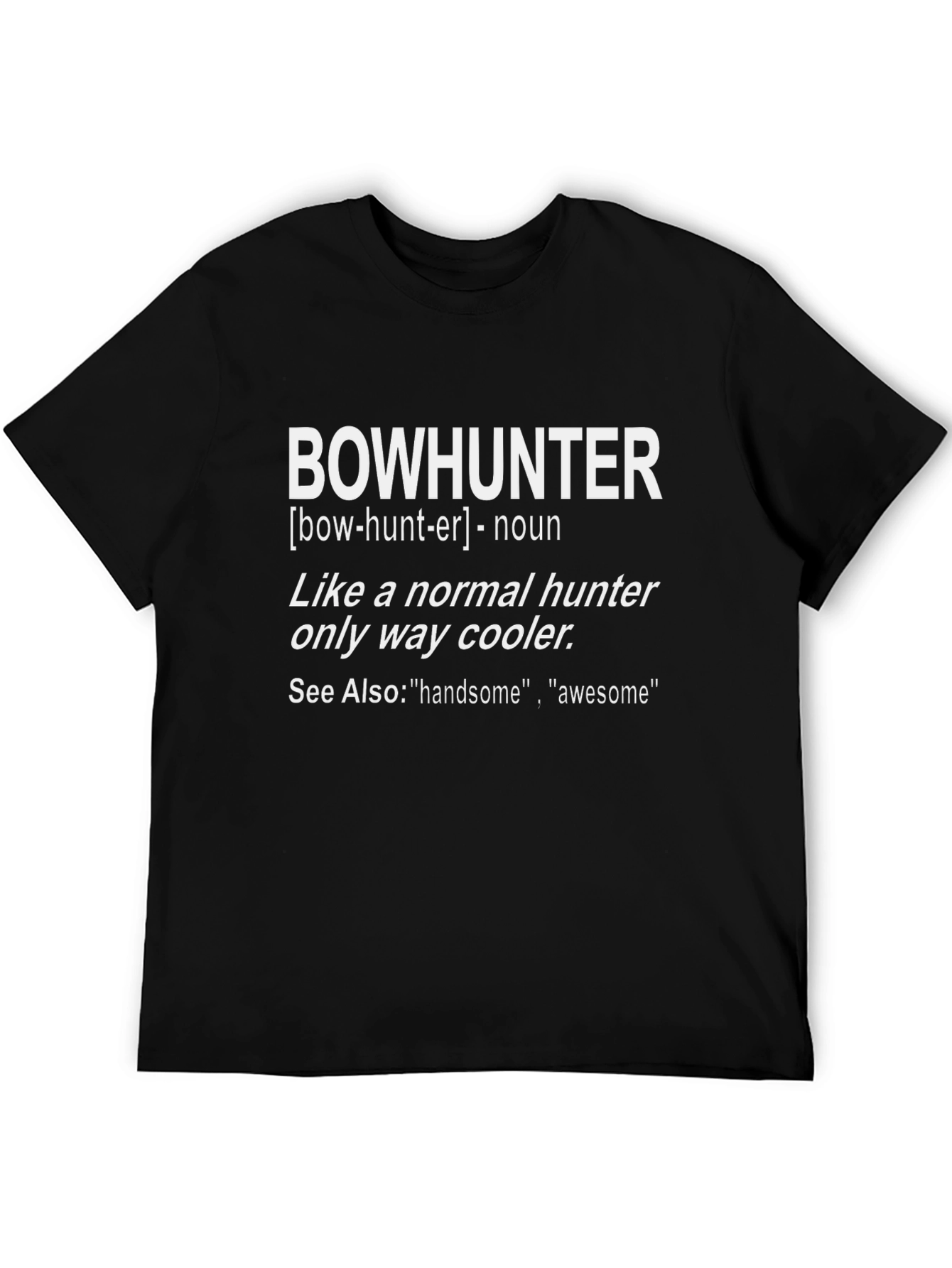 Bowhunter T-Shirt: Definition Funny Hunting Tee