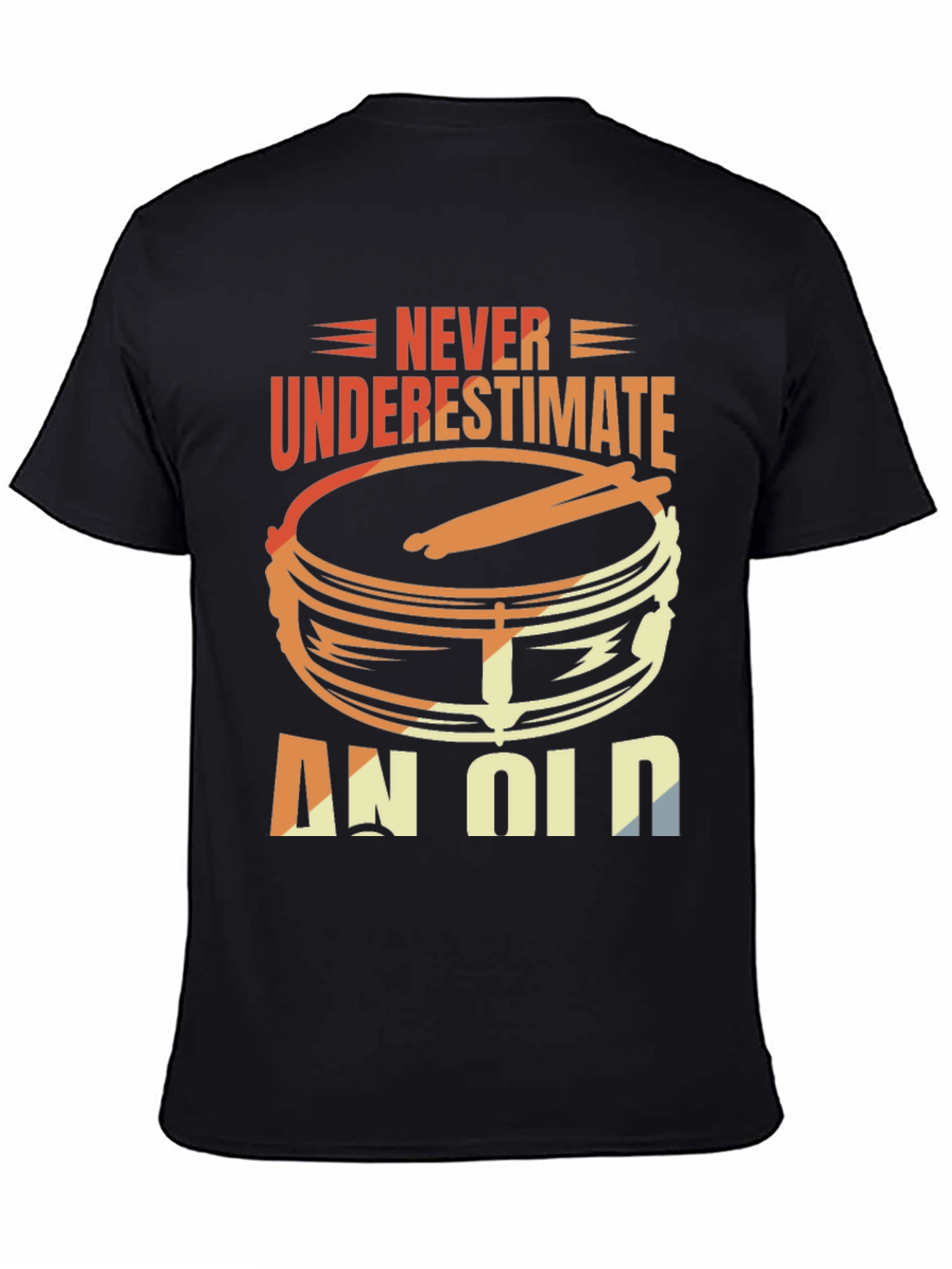 Never Underestimate An Old Drummer T-Shirt