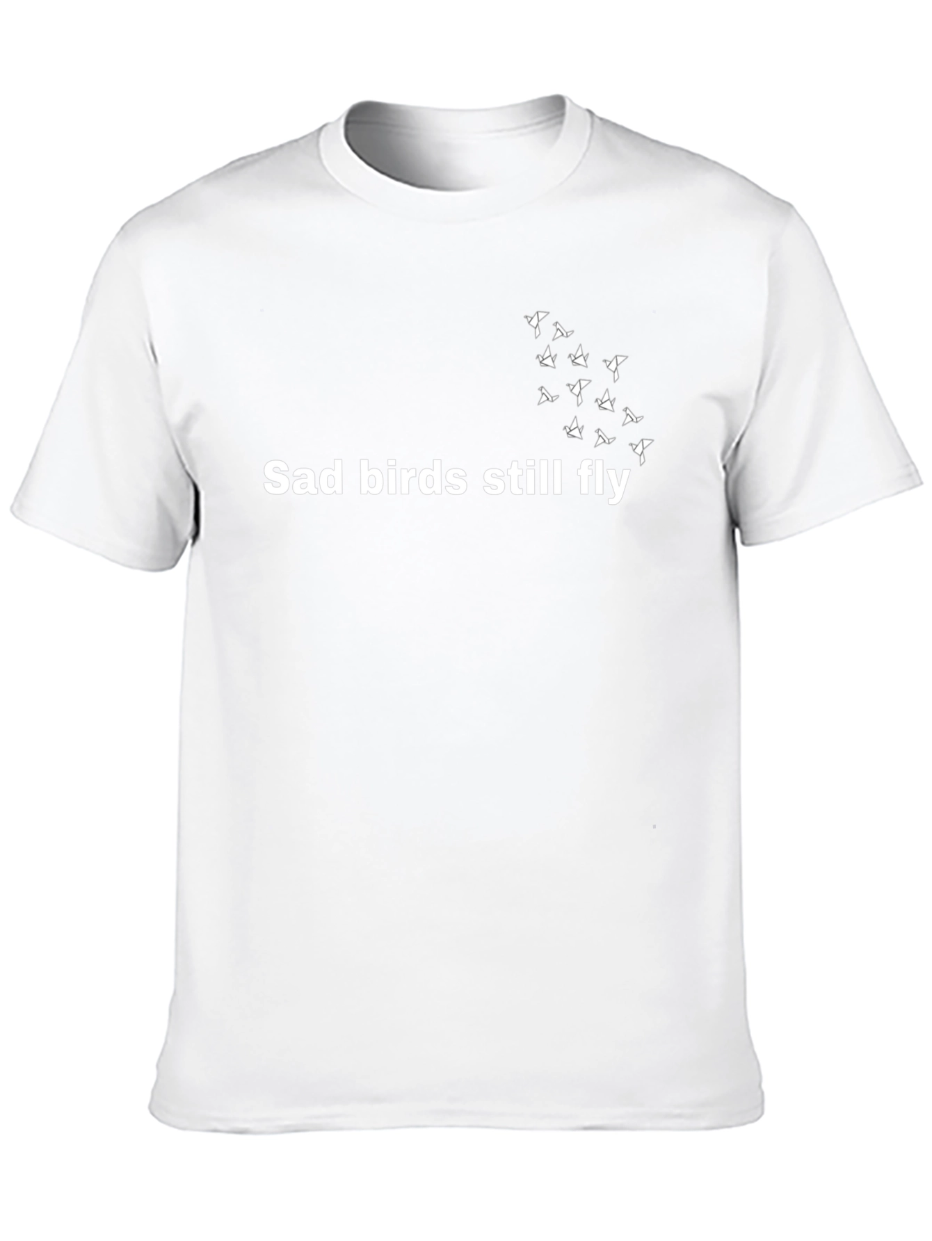 Sad Birds Still Fly T-Shirt - Inspirational Graphic Tee