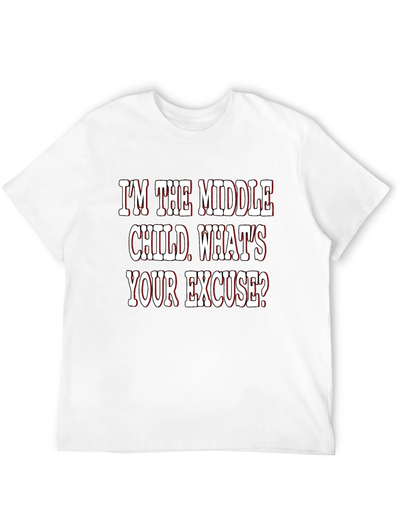 Middle Child T-Shirt - Funny Excuse Tee