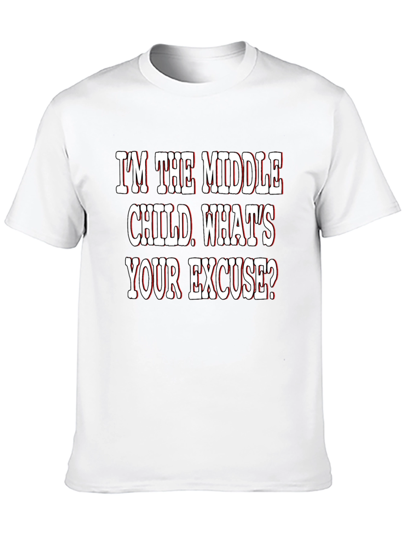 Middle Child T-Shirt - Funny Excuse Tee