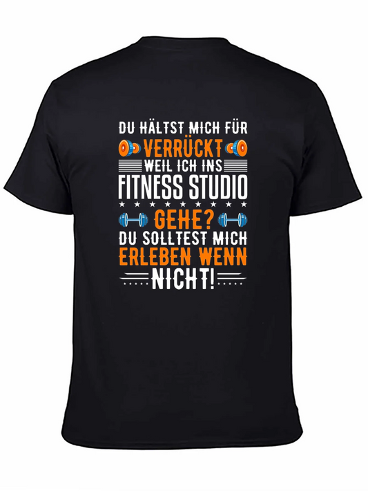 Funny Gym T-Shirt - Du Hallst Mich Fur Verruckt