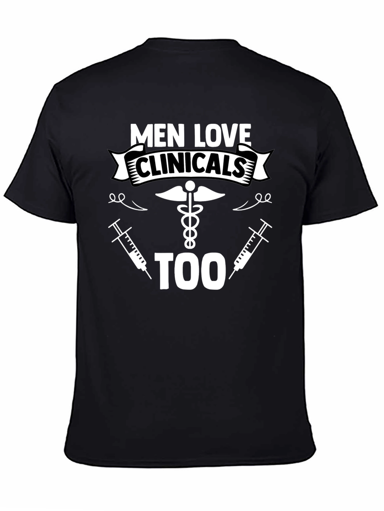 Men Love Clinicals Too Funny T-Shirt