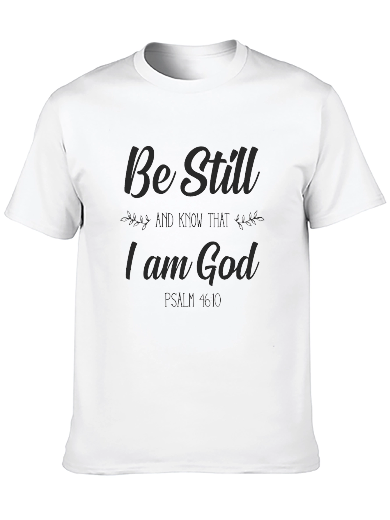 Be Still I Am God Tee - Christian Apparel
