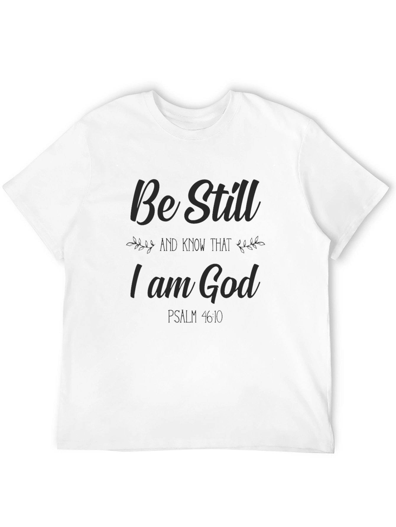Be Still I Am God Tee - Christian Apparel