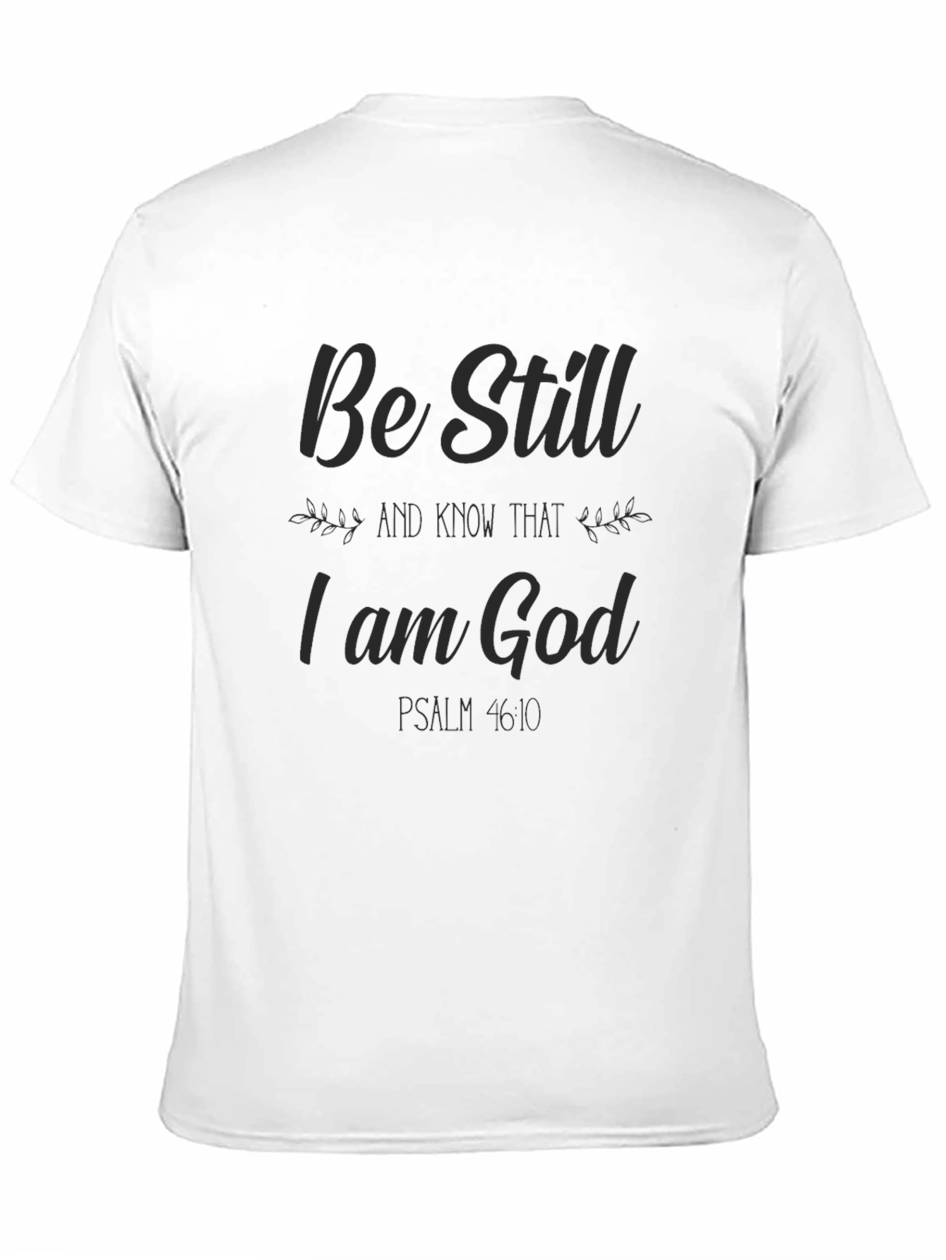 Be Still I Am God Tee - Christian Apparel