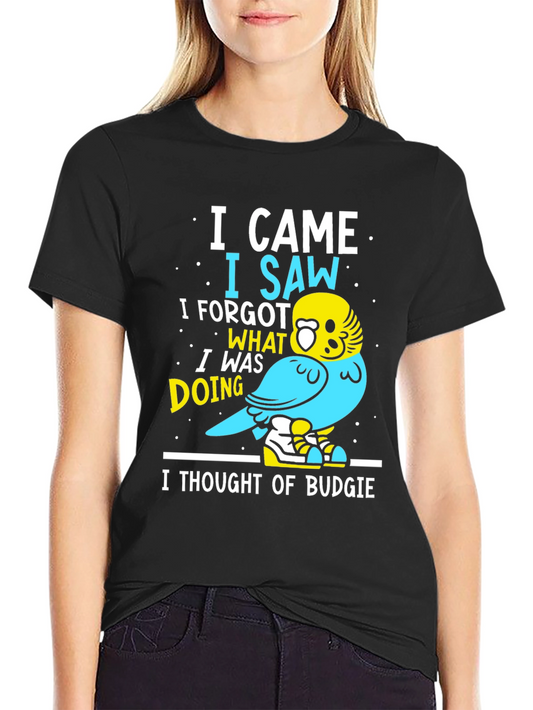 Funny Budgie T-Shirt - I Thought of Budgie Bird Lover Tee