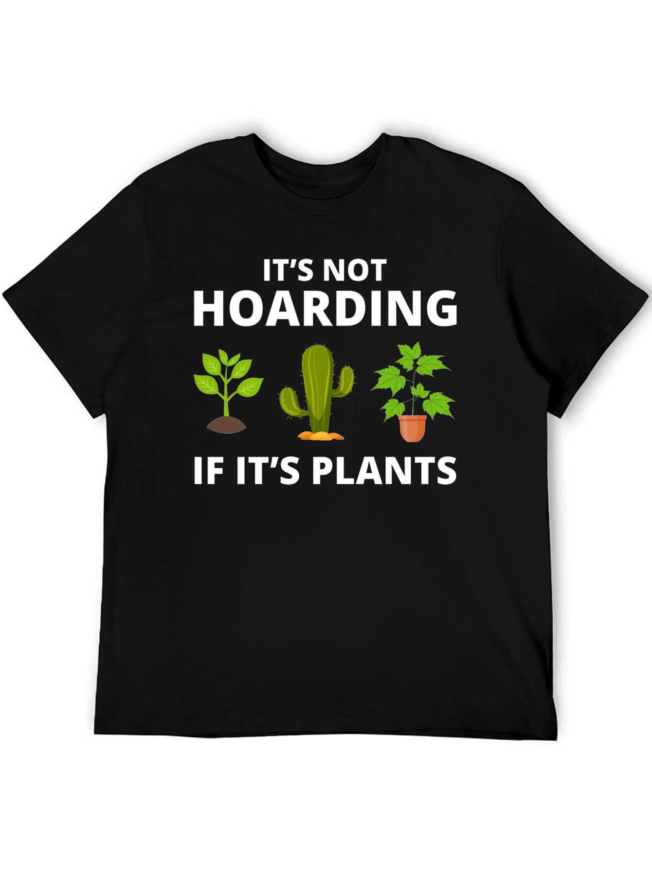 Plant Lover Tee: Its Not Hoarding T-Shirt