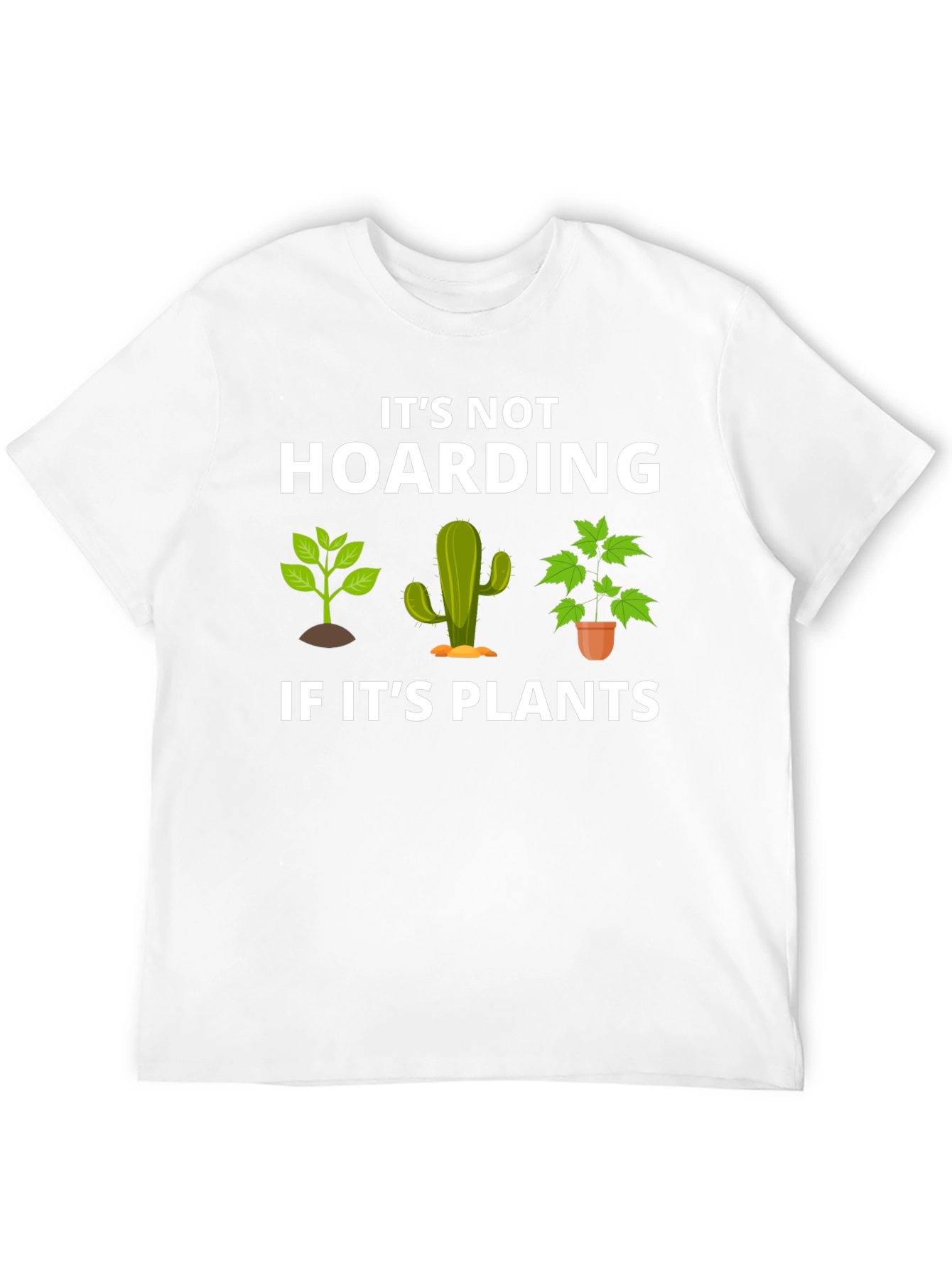 Plant Lover Tee: Its Not Hoarding T-Shirt