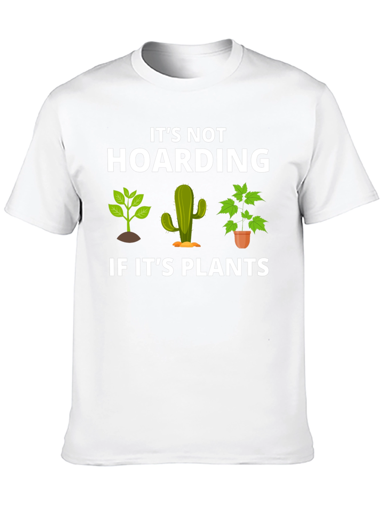 Plant Lover Tee: Its Not Hoarding T-Shirt