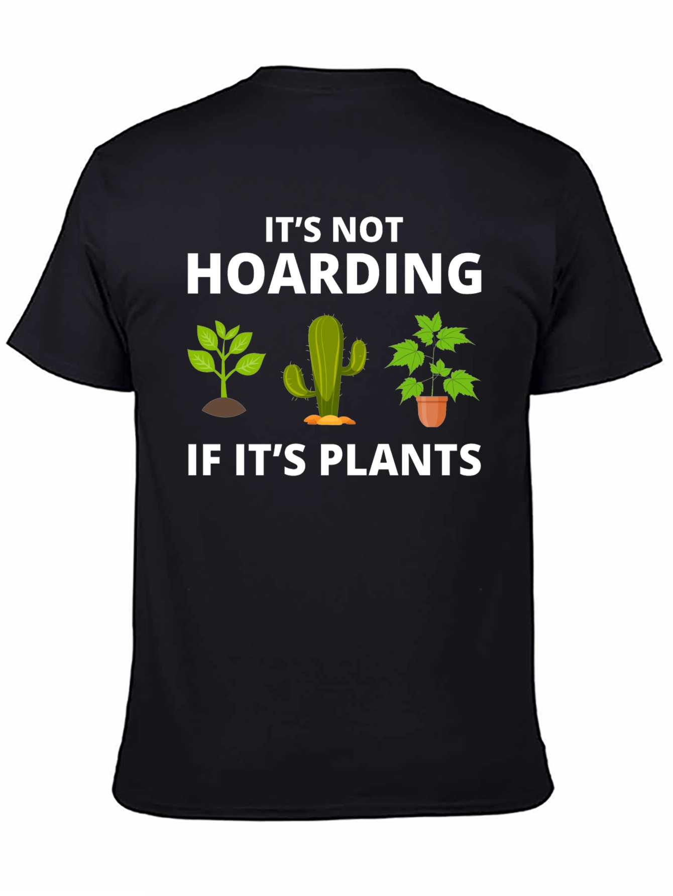 Plant Lover Tee: Its Not Hoarding T-Shirt