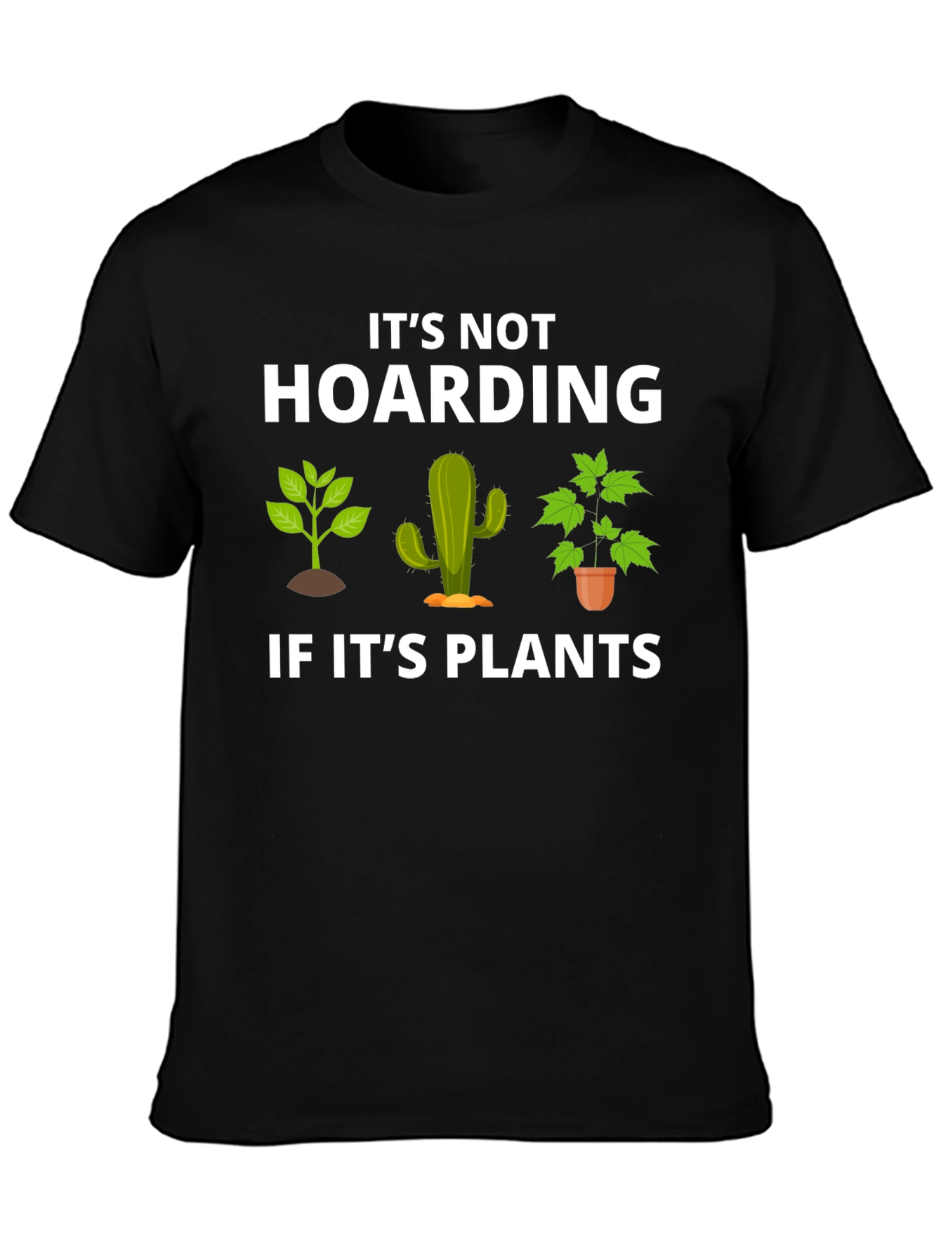 Plant Lover Tee: Its Not Hoarding T-Shirt