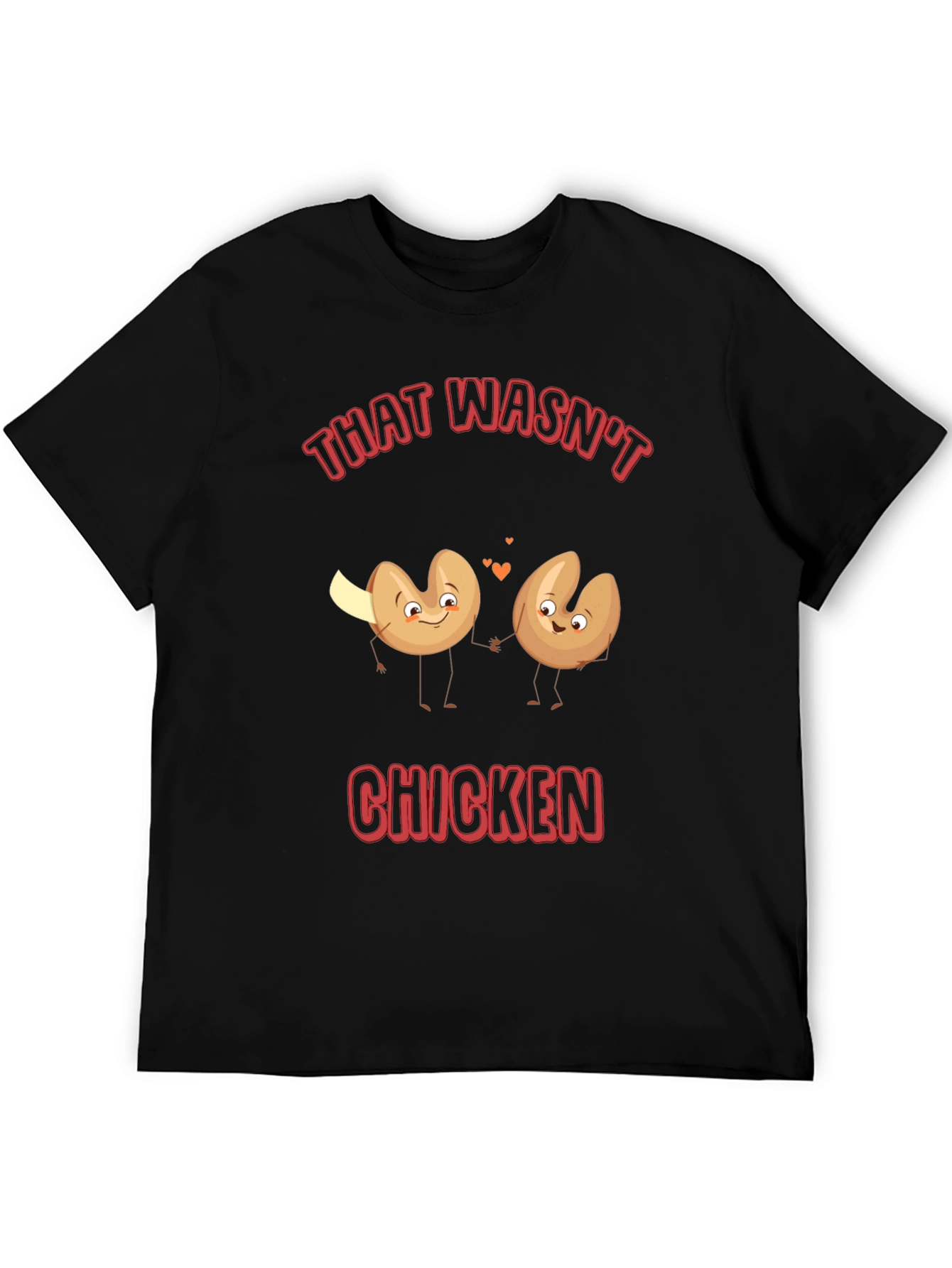 Funny That Wasnt Chicken Fortune Cookie T-Shirt